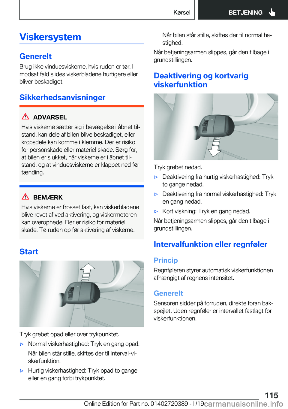 BMW X2 2019  InstruktionsbØger (in Danish) �V�i�s�k�e�r�s�y�s�t�e�m
�G�e�n�e�r�e�l�t�B�r�u�g��i�k�k�e��v�i�n�d�u�e�s�v�i�s�k�e�r�n�e�,��h�v�i�s��r�u�d�e�n��e�r��t�