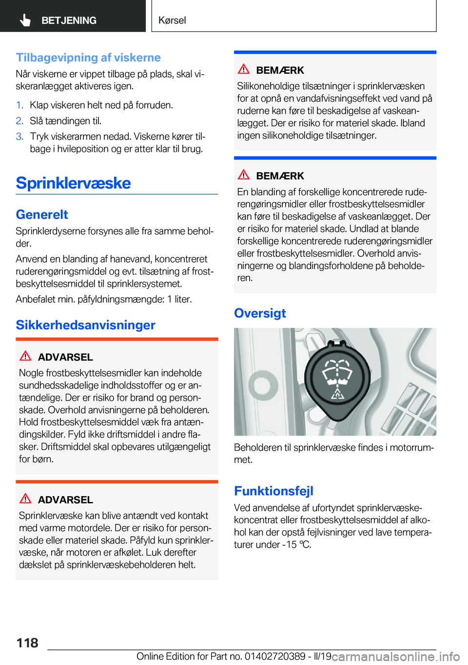 BMW X2 2019  InstruktionsbØger (in Danish) �T�i�l�b�a�g�e�v�i�p�n�i�n�g��a�f��v�i�s�k�e�r�n�e�N�å�r��v�i�s�k�e�r�n�e��e�r��v�i�p�p�e�t��t�i�l�b�a�g�e��p�å��p�l�a�d�s�,��s�k�a�l��v�ij
�s�k�e�r�a�n�l�æ�g�g�e�t��a�k�t�i�v�e�r�e�s�
