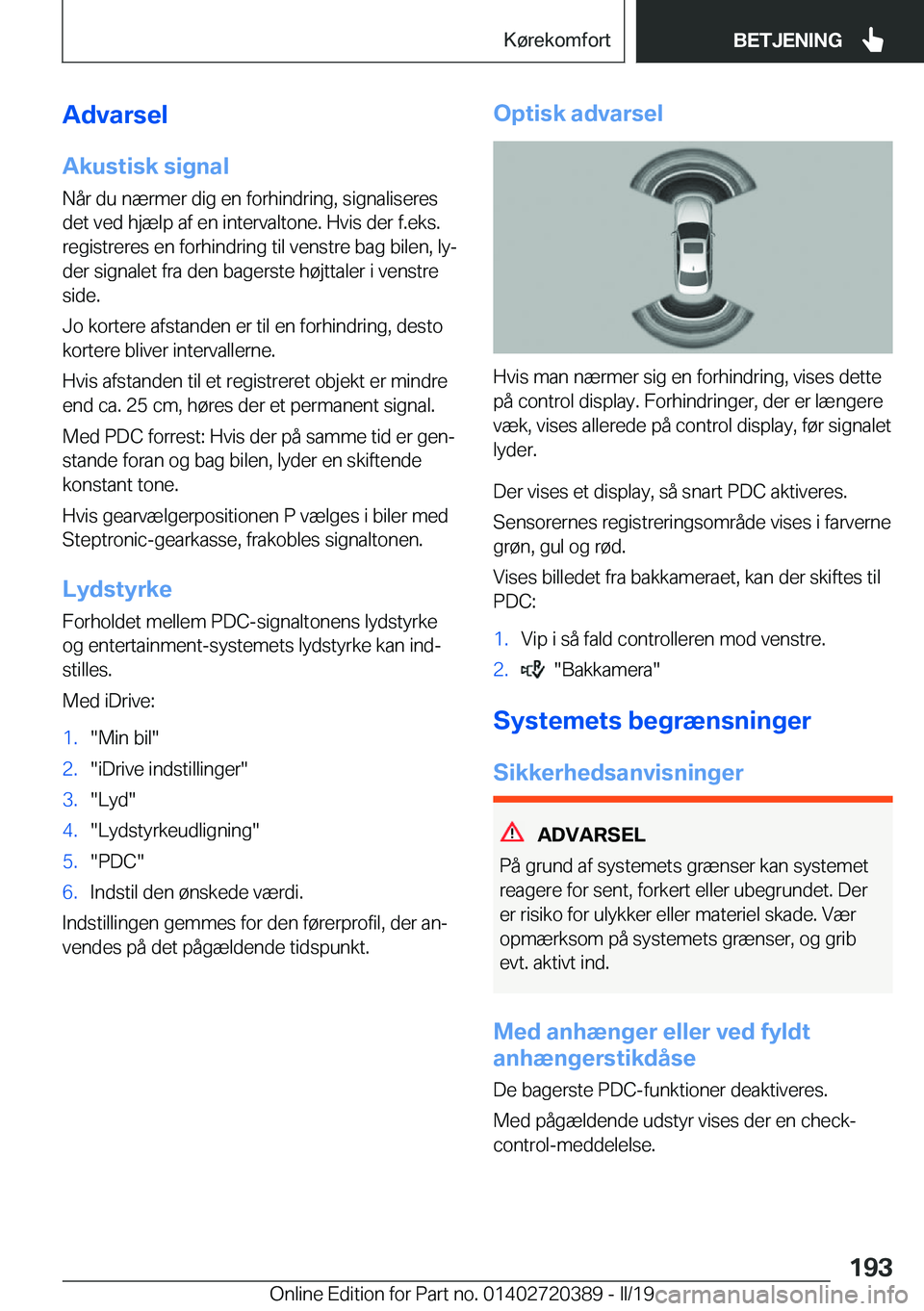 BMW X2 2019  InstruktionsbØger (in Danish) �A�d�v�a�r�s�e�l
�A�k�u�s�t�i�s�k��s�i�g�n�a�l
�N�å�r��d�u��n�æ�r�m�e�r��d�i�g��e�n��f�o�r�h�i�n�d�r�i�n�g�,��s�i�g�n�a�l�i�s�e�r�e�s
�d�e�t��v�e�d��h�j�æ�l�p��a�f��e�n��i�n�t�e�r�v�a�l