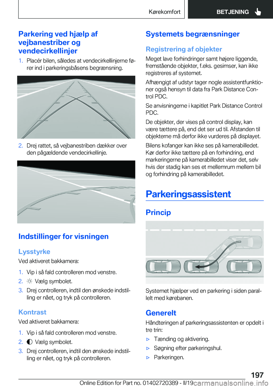 BMW X2 2019  InstruktionsbØger (in Danish) �P�a�r�k�e�r�i�n�g��v�e�d��h�j�æ�l�p��a�f
�v�e�j�b�a�n�e�s�t�r�i�b�e�r��o�g
�v�e�n�d�e�c�i�r�k�e�l�l�i�n�j�e�r�1�.�P�l�a�c�