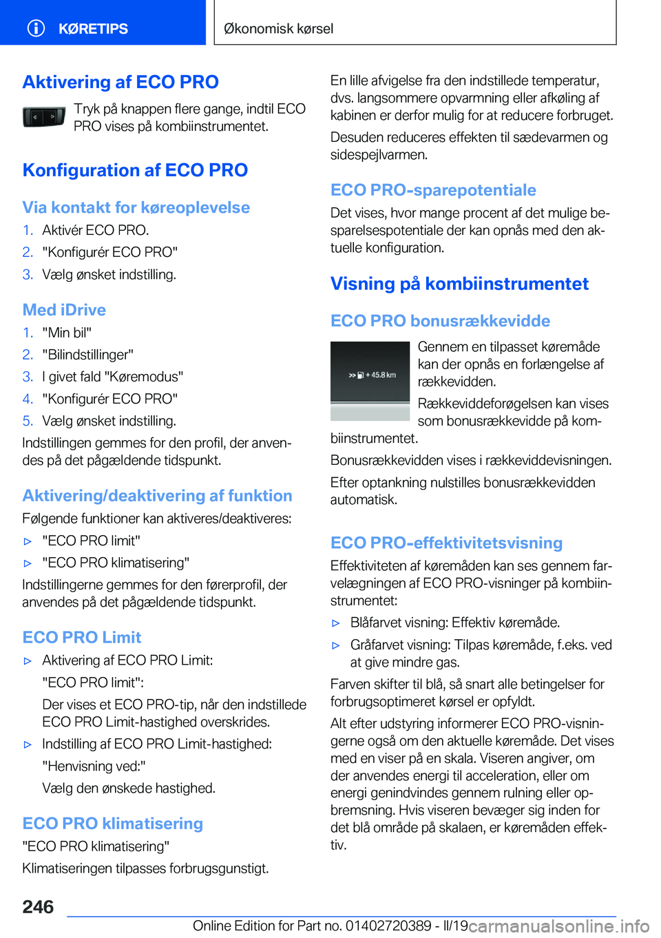 BMW X2 2019  InstruktionsbØger (in Danish) �A�k�t�i�v�e�r�i�n�g��a�f��E�C�O��P�R�O�T�r�y�k��p�å��k�n�a�p�p�e�n��f�l�e�r�e��g�a�n�g�e�,��i�n�d�t�i�l��E�C�O
�P�R�O��v�i�s�e�s��p�å��k�o�m�b�i�i�n�s�t�r�u�m�e�n�t�e�t�.
�K�o�n�f�i�g�u