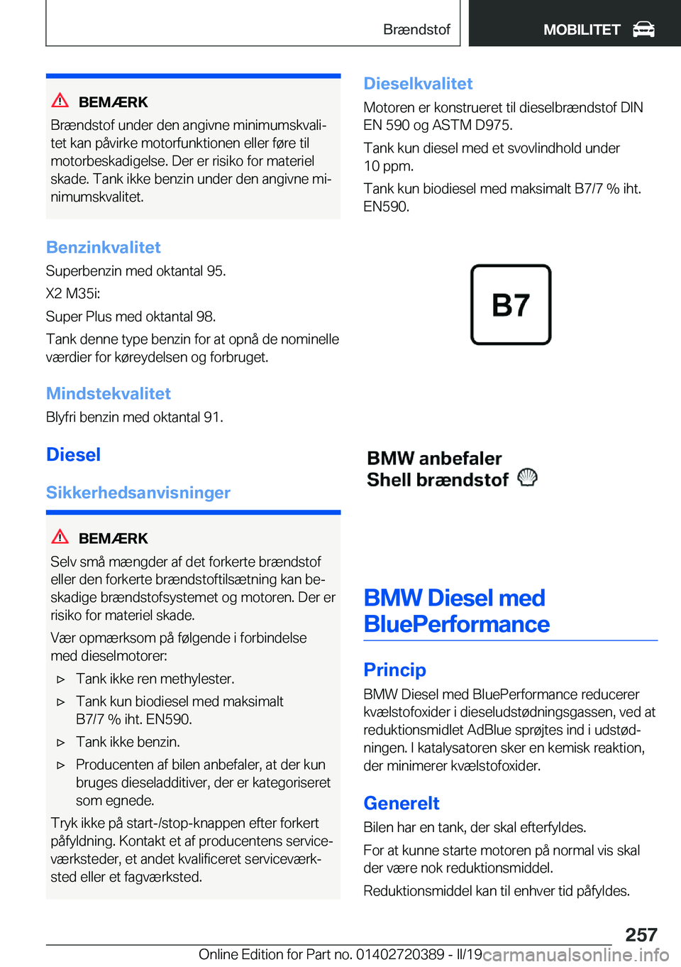 BMW X2 2019  InstruktionsbØger (in Danish) �B�E�M�Æ�R�K
�B�r�æ�n�d�s�t�o�f��u�n�d�e�r��d�e�n��a�n�g�i�v�n�e��m�i�n�i�m�u�m�s�k�v�a�l�ij �t�e�t��k�a�n��p�å�v�i�r�k�e��m�o�t�o�r�f�u�n�k�t�i�o�n�e�n��e�l�l�e�r��f�