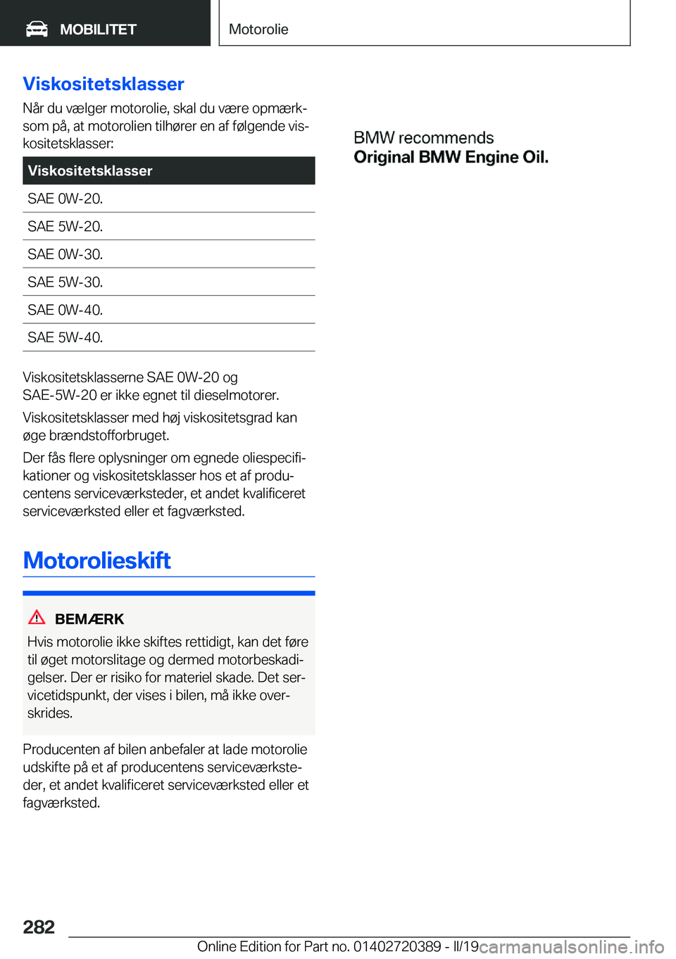 BMW X2 2019  InstruktionsbØger (in Danish) �V�i�s�k�o�s�i�t�e�t�s�k�l�a�s�s�e�r�N�å�r��d�u��v�æ�l�g�e�r��m�o�t�o�r�o�l�i�e�,��s�k�a�l��d�u��v�æ�r�e��o�p�m�æ�r�kj
�s�o�m��p�å�,��a�t��m�o�t�o�r�o�l�i�e�n��t�i�l�h�