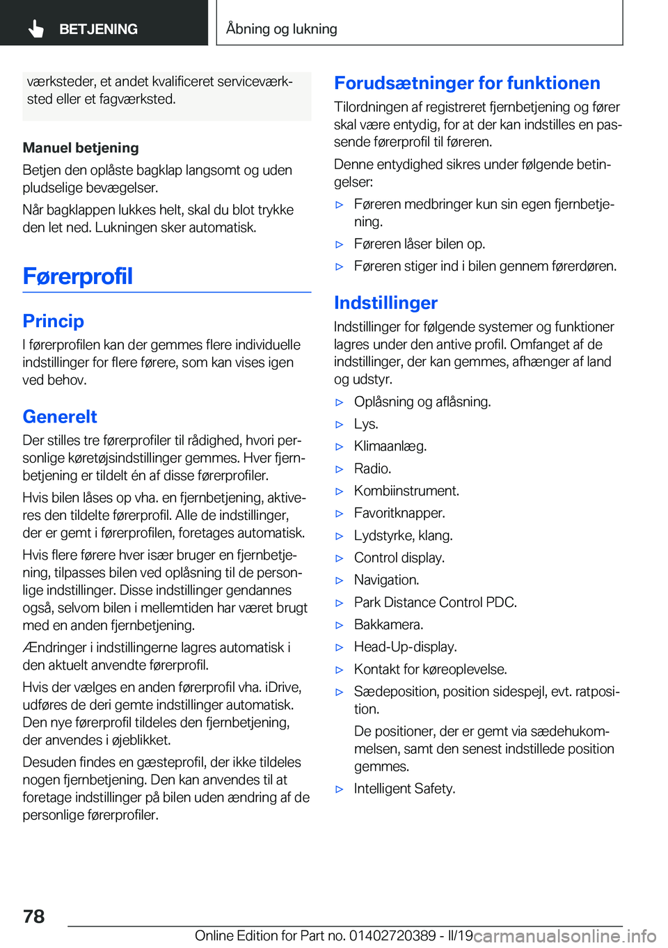 BMW X2 2019  InstruktionsbØger (in Danish) �v�æ�r�k�s�t�e�d�e�r�,��e�t��a�n�d�e�t��k�v�a�l�i�f�i�c�e�r�e�t��s�e�r�v�i�c�e�v�æ�r�kj
�s�t�e�d��e�l�l�e�r��e�t��f�a�g�v�æ�r�k�s�t�e�d�.
�M�a�n�u�e�l��b�e�t�j�e�n�i�n�g
�B�e�t�j�e�n��d�e