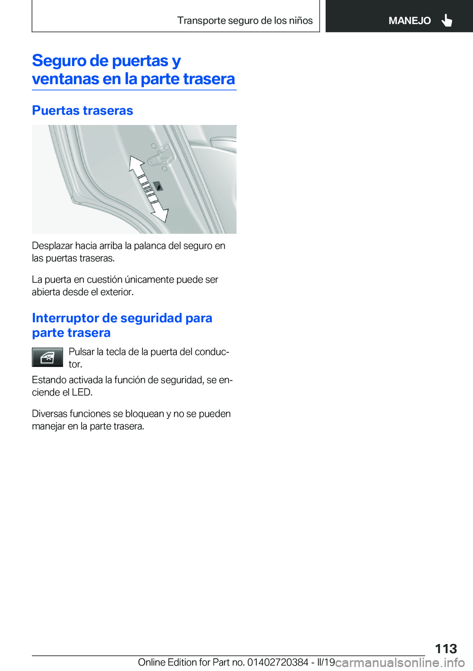 BMW X2 2019  Manuales de Empleo (in Spanish) �S�e�g�u�r�o��d�e��p�u�e�r�t�a�s��y�v�e�n�t�a�n�a�s��e�n��l�a��p�a�r�t�e��t�r�a�s�e�r�a
�P�u�e�r�t�a�s��t�r�a�s�e�r�a�s
�D�e�s�p�l�a�z�a�r��h�a�c�i�a��a�r�r�i�b�a��l�a��p�a�l�a�n�c�a��d�e