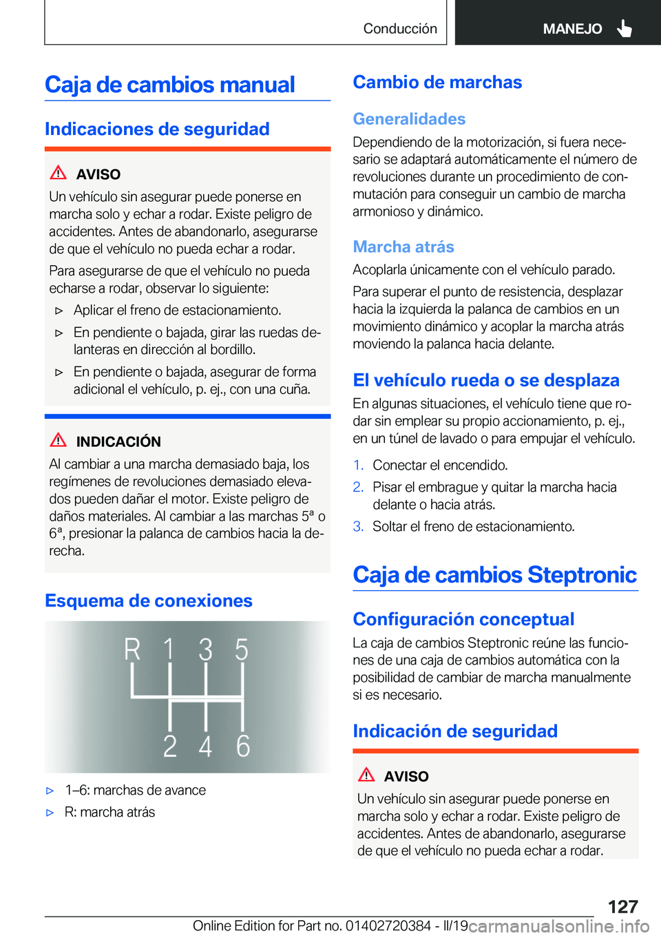 BMW X2 2019  Manuales de Empleo (in Spanish) �C�a�j�a��d�e��c�a�m�b�i�o�s��m�a�n�u�a�l
�I�n�d�i�c�a�c�i�o�n�e�s��d�e��s�e�g�u�r�i�d�a�d
�A�V�I�S�O
�U�n��v�e�h�