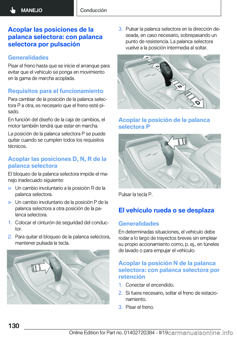 BMW X2 2019  Manuales de Empleo (in Spanish) �A�c�o�p�l�a�r��l�a�s��p�o�s�i�c�i�o�n�e�s��d�e��l�a
�p�a�l�a�n�c�a��s�e�l�e�c�t�o�r�a�:��c�o�n��p�a�l�a�n�c�a
�s�e�l�e�c�t�o�r�a��p�o�r��p�u�l�s�a�c�i�