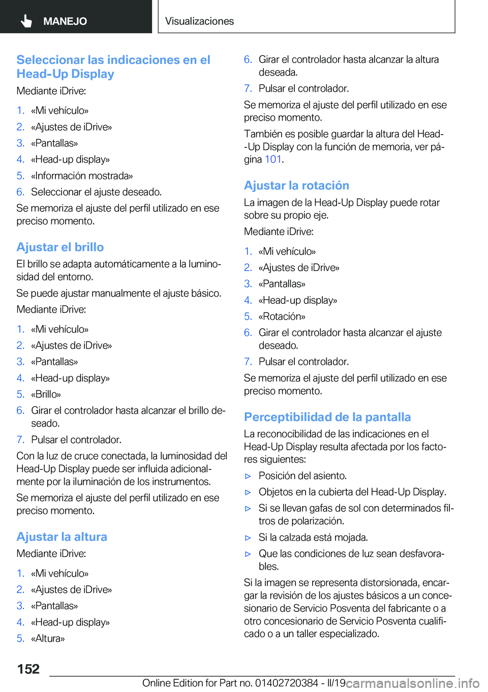 BMW X2 2019  Manuales de Empleo (in Spanish) �S�e�l�e�c�c�i�o�n�a�r��l�a�s��i�n�d�i�c�a�c�i�o�n�e�s��e�n��e�l
�H�e�a�d�-�U�p��D�i�s�p�l�a�y
�M�e�d�i�a�n�t�e��i�D�r�i�v�e�:�1�.�«�M�i��v�e�h�