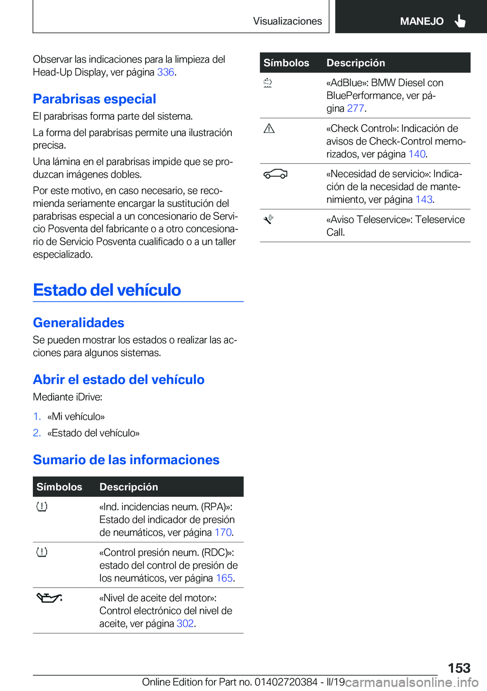 BMW X2 2019  Manuales de Empleo (in Spanish) �O�b�s�e�r�v�a�r��l�a�s��i�n�d�i�c�a�c�i�o�n�e�s��p�a�r�a��l�a��l�i�m�p�i�e�z�a��d�e�l
�H�e�a�d�-�U�p��D�i�s�p�l�a�y�,��v�e�r��p�