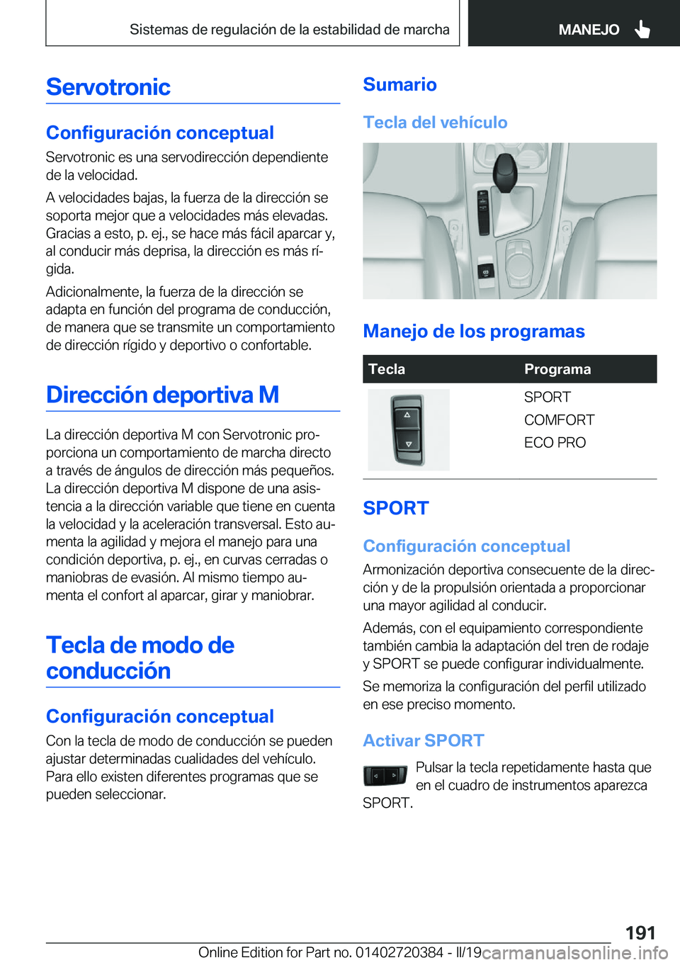 BMW X2 2019  Manuales de Empleo (in Spanish) �S�e�r�v�o�t�r�o�n�i�c
�C�o�n�f�i�g�u�r�a�c�i�