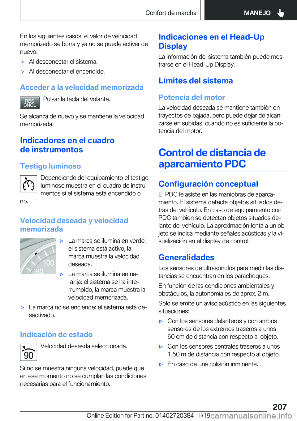 BMW X2 2019  Manuales de Empleo (in Spanish) �E�n��l�o�s��s�i�g�u�i�e�n�t�e�s��c�a�s�o�s�,��e�l��v�a�l�o�r��d�e��v�e�l�o�c�i�d�a�d�m�e�m�o�r�i�z�a�d�o��s�e��b�o�r�r�a��y��y�a��n�o��s�e��p�u�e�d�e��a�c�t�i�v�a�r��d�e
�n�u�e�v�o�:
