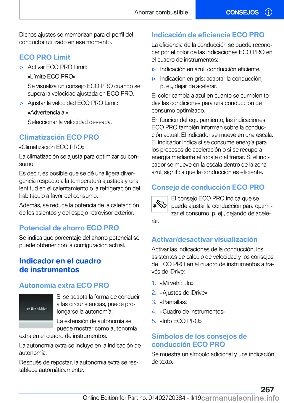 BMW X2 2019  Manuales de Empleo (in Spanish) �D�i�c�h�o�s��a�j�u�s�t�e�s��s�e��m�e�m�o�r�i�z�a�n��p�a�r�a��e�l��p�e�r�f�i�l��d�e�l
�c�o�n�d�u�c�t�o�r��u�t�i�l�i�z�a�d�o��e�n��e�s�e��m�o�m�e�n�t�o�.
�E�C�O��P�R�O��L�i�m�i�tx�A�c�t�i