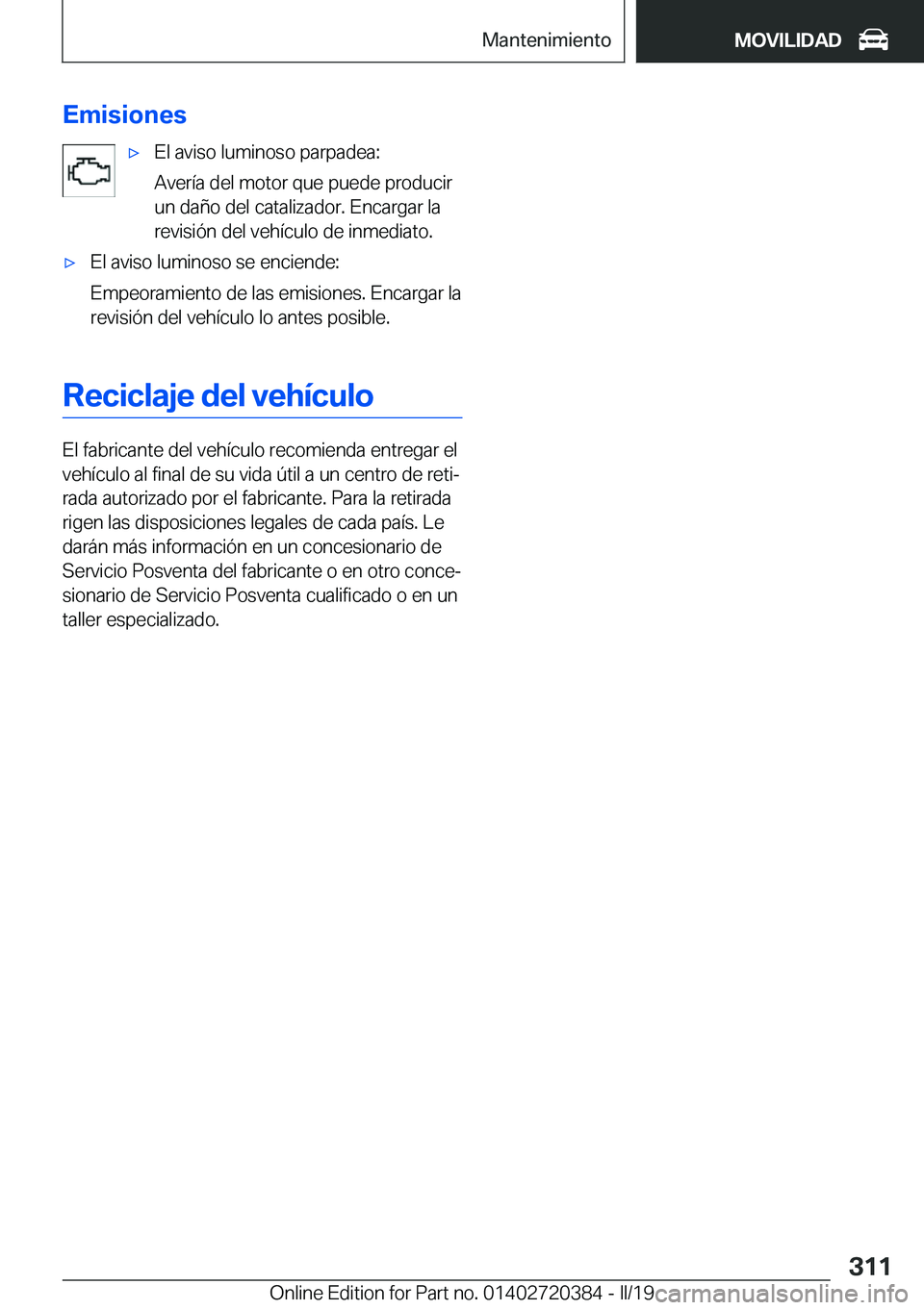 BMW X2 2019  Manuales de Empleo (in Spanish) �E�m�i�s�i�o�n�e�sx�E�l��a�v�i�s�o��l�u�m�i�n�o�s�o��p�a�r�p�a�d�e�a�:
�A�v�e�r�
