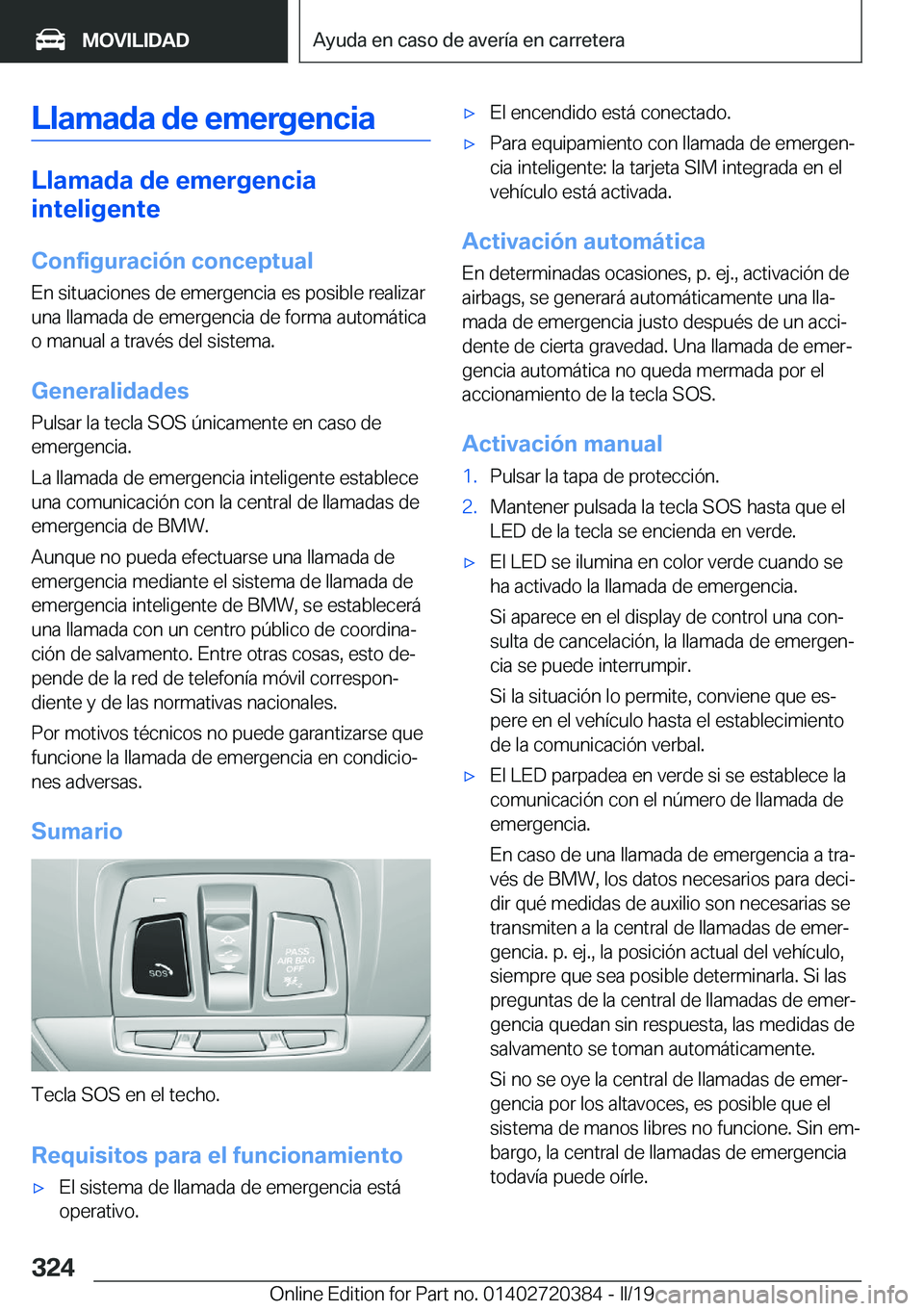 BMW X2 2019  Manuales de Empleo (in Spanish) �L�l�a�m�a�d�a��d�e��e�m�e�r�g�e�n�c�i�a
�L�l�a�m�a�d�a��d�e��e�m�e�r�g�e�n�c�i�a�i�n�t�e�l�i�g�e�n�t�e
�C�o�n�f�i�g�u�r�a�c�i�