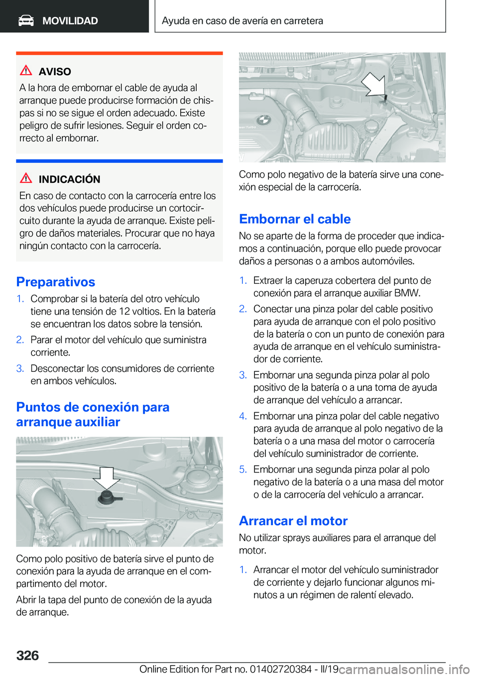 BMW X2 2019  Manuales de Empleo (in Spanish) �A�V�I�S�O
�A��l�a��h�o�r�a��d�e��e�m�b�o�r�n�a�r��e�l��c�a�b�l�e��d�e��a�y�u�d�a��a�l �a�r�r�a�n�q�u�e��p�u�e�d�e��p�r�o�d�u�c�i�r�s�e��f�o�r�m�a�c�i�