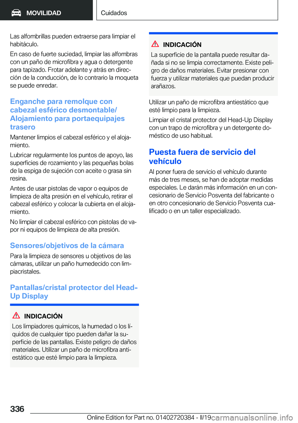 BMW X2 2019  Manuales de Empleo (in Spanish) �L�a�s��a�l�f�o�m�b�r�i�l�l�a�s��p�u�e�d�e�n��e�x�t�r�a�e�r�s�e��p�a�r�a��l�i�m�p�i�a�r��e�l
�h�a�b�i�t�