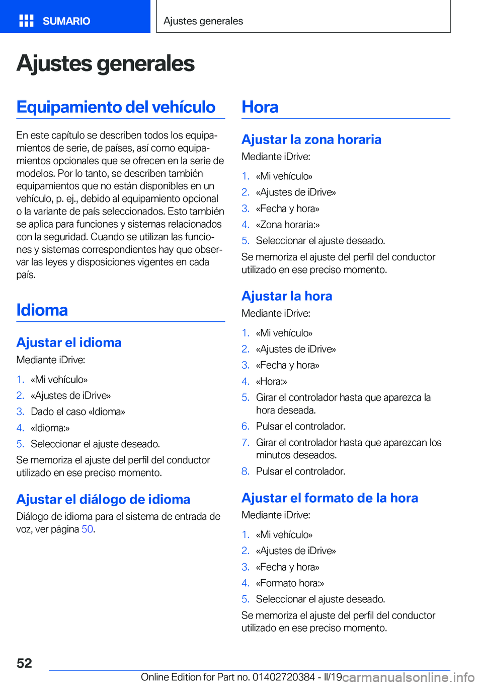 BMW X2 2019  Manuales de Empleo (in Spanish) �A�j�u�s�t�e�s��g�e�n�e�r�a�l�e�s�E�q�u�i�p�a�m�i�e�n�t�o��d�e�l��v�e�h�