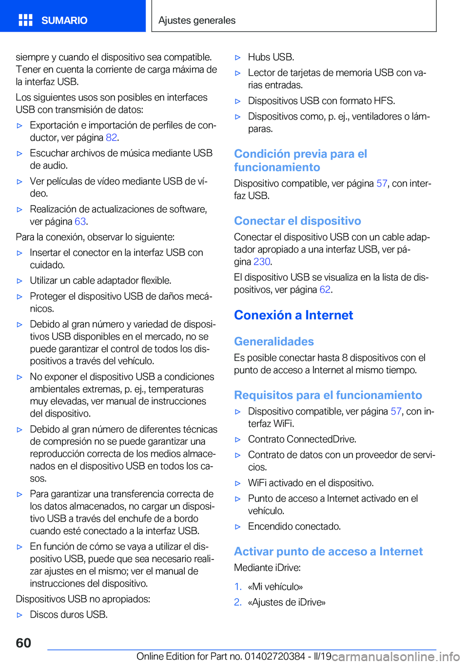 BMW X2 2019  Manuales de Empleo (in Spanish) �s�i�e�m�p�r�e��y��c�u�a�n�d�o��e�l��d�i�s�p�o�s�i�t�i�v�o��s�e�a��c�o�m�p�a�t�i�b�l�e�.�T�e�n�e�r��e�n��c�u�e�n�t�a��l�a��c�o�r�r�i�e�n�t�e��d�e��c�a�r�g�a��m�