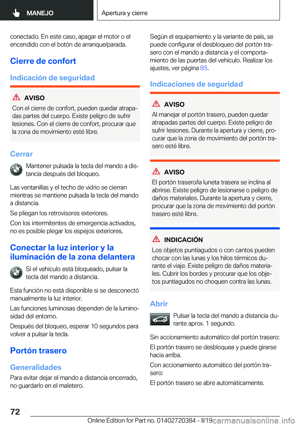 BMW X2 2019  Manuales de Empleo (in Spanish) �c�o�n�e�c�t�a�d�o�.��E�n��e�s�t�e��c�a�s�o�,��a�p�a�g�a�r��e�l��m�o�t�o�r��o��e�l�e�n�c�e�n�d�i�d�o��c�o�n��e�l��b�o�t�