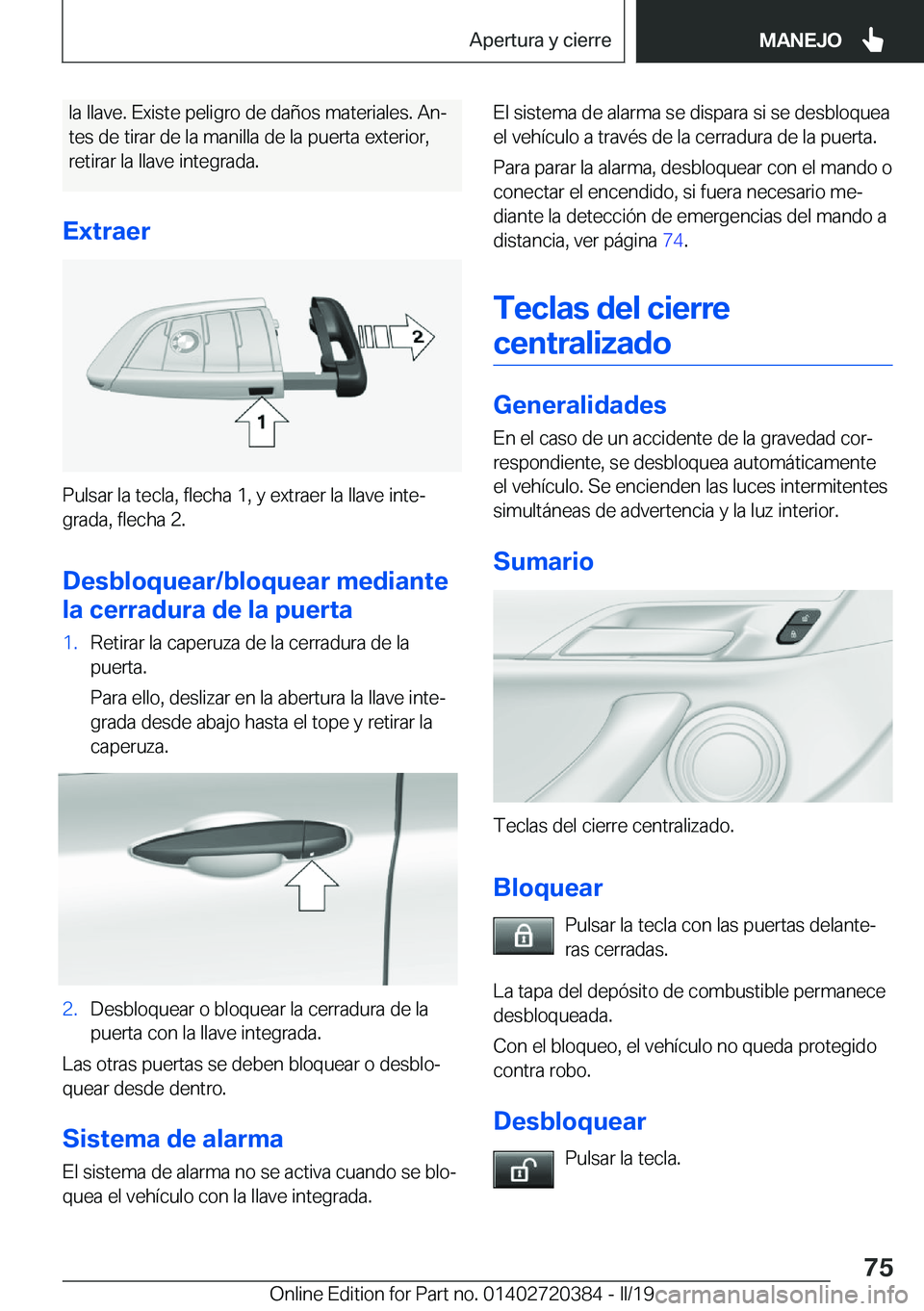 BMW X2 2019  Manuales de Empleo (in Spanish) �l�a��l�l�a�v�e�.��E�x�i�s�t�e��p�e�l�i�g�r�o��d�e��d�a�