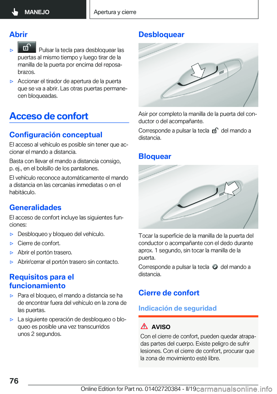 BMW X2 2019  Manuales de Empleo (in Spanish) �A�b�r�i�rx���P�u�l�s�a�r��l�a��t�e�c�l�a��p�a�r�a��d�e�s�b�l�o�q�u�e�a�r��l�a�s
�p�u�e�r�t�a�s��a�l��m�i�s�m�o��t�i�e�m�p�o��y��l�u�e�g�o��t�i�r�a�r��d�e��l�a
�m�a�n�i�l�l�a��d�e��l