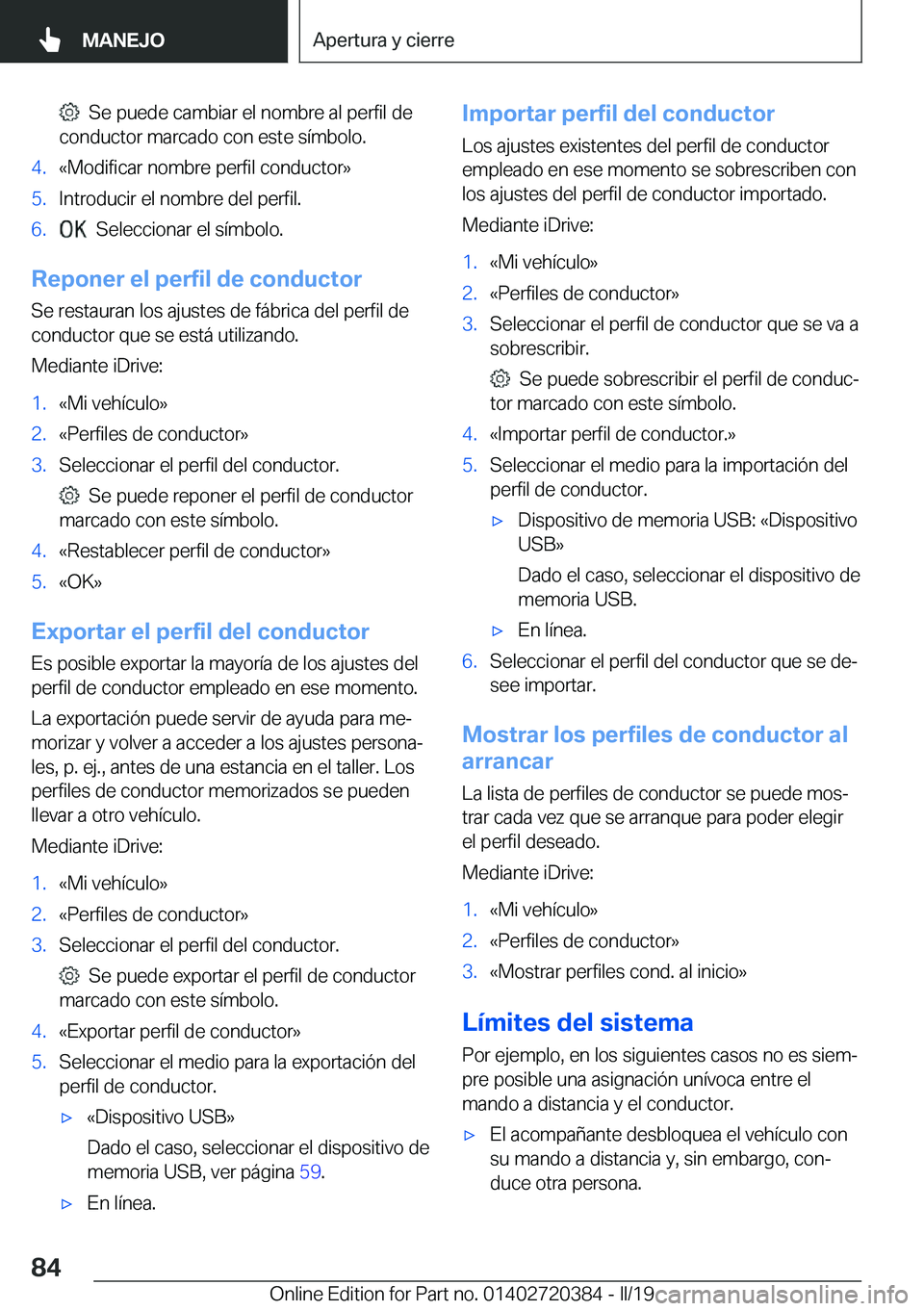 BMW X2 2019  Manuales de Empleo (in Spanish) ���S�e��p�u�e�d�e��c�a�m�b�i�a�r��e�l��n�o�m�b�r�e��a�l��p�e�r�f�i�l��d�e
�c�o�n�d�u�c�t�o�r��m�a�r�c�a�d�o��c�o�n��e�s�t�e��s�