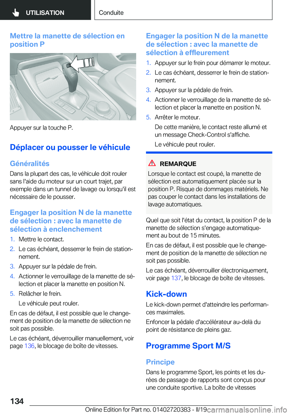 BMW X2 2019  Notices Demploi (in French) �M�e�t�t�r�e��l�a��m�a�n�e�t�t�e��d�e��s�é�l�e�c�t�i�o�n��e�n
�p�o�s�i�t�i�o�n��P
�A�p�p�u�y�e�r��s�u�r��l�a��t�o�u�c�h�e��P�.
�D�é�p�l�a�c�e�r��o�u��p�o�u�s�s�e�r��l�e��v�é�h�i�c�u�l