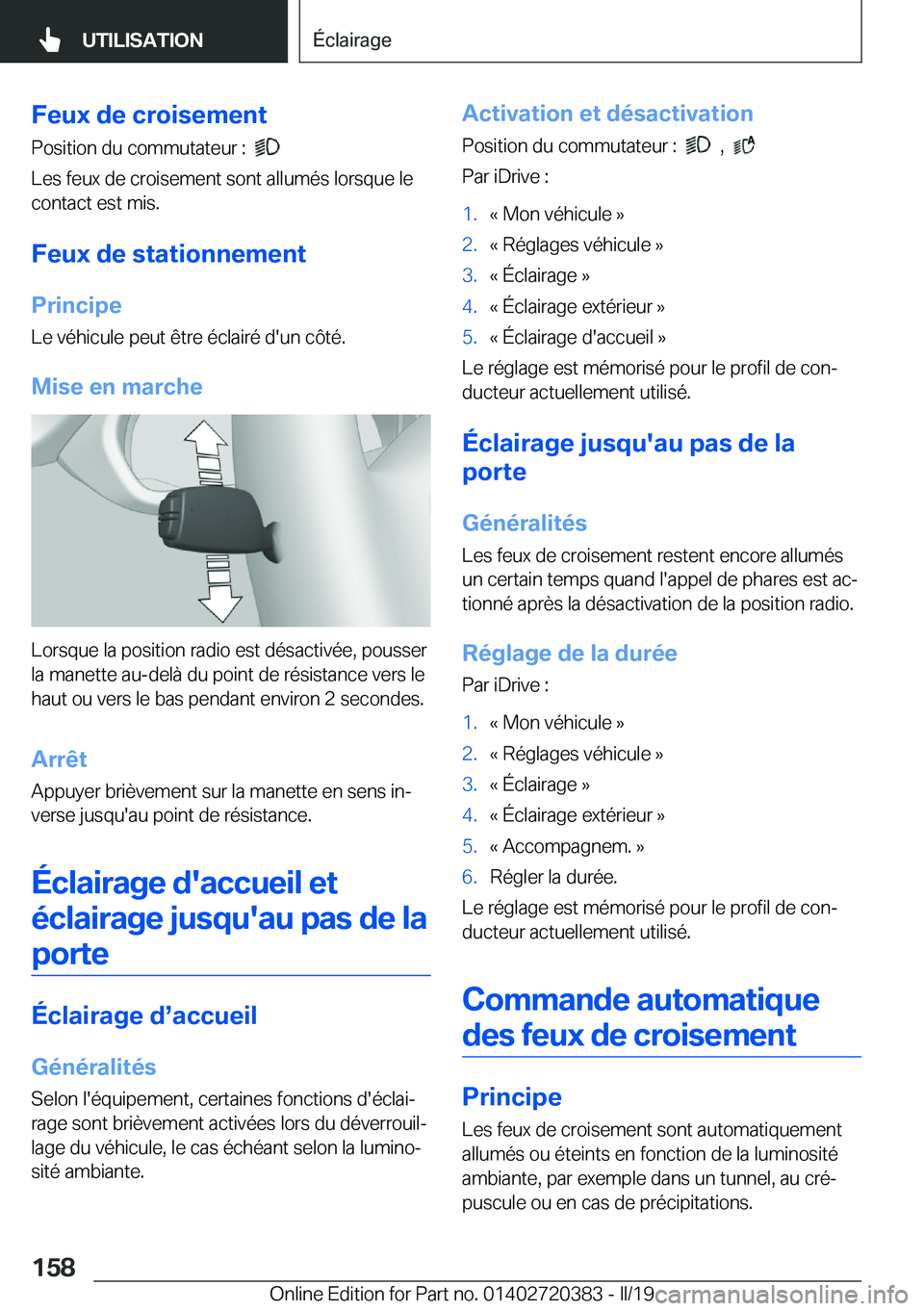 BMW X2 2019  Notices Demploi (in French) �F�e�u�x��d�e��c�r�o�i�s�e�m�e�n�t
�P�o�s�i�t�i�o�n��d�u��c�o�m�m�u�t�a�t�e�u�r��:��
�
�L�e�s��f�e�u�x��d�e��c�r�o�i�s�e�m�e�n�t��s�o�n�t��a�l�l�u�m�é�s��l�o�r�s�q�u�e��l�e
�c�o�n�t�a�