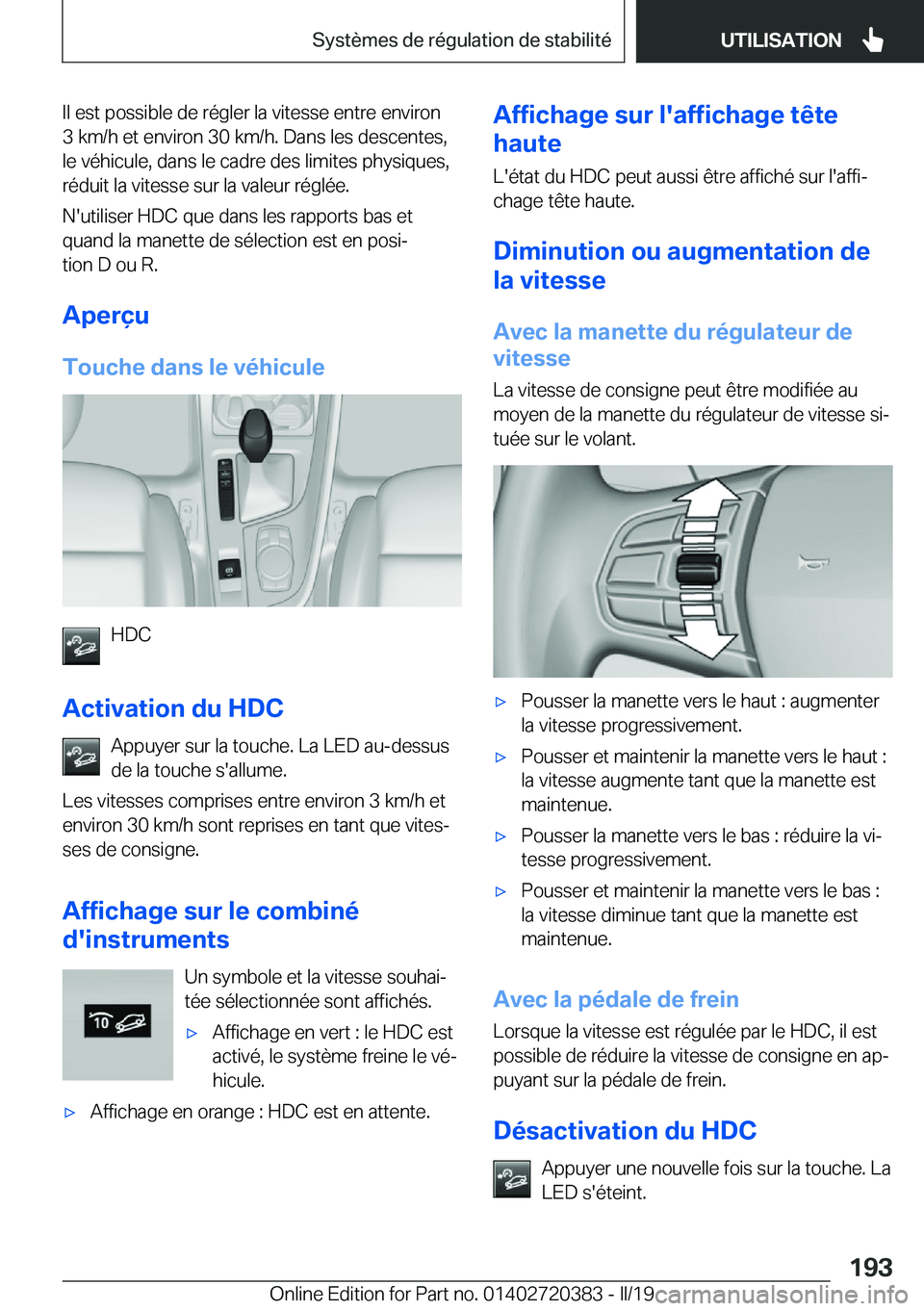 BMW X2 2019  Notices Demploi (in French) �I�l��e�s�t��p�o�s�s�i�b�l�e��d�e��r�é�g�l�e�r��l�a��v�i�t�e�s�s�e��e�n�t�r�e��e�n�v�i�r�o�n�3��k�m�/�h��e�t��e�n�v�i�r�o�n��3�0��k�m�/�h�.��D�a�n�s��l�e�s��d�e�s�c�e�n�t�e�s�,
�l�e�