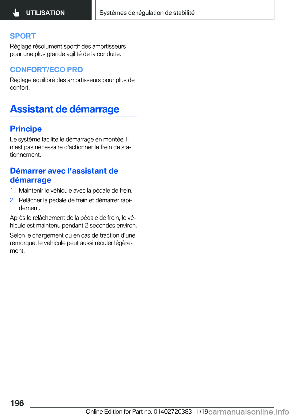 BMW X2 2019  Notices Demploi (in French) �S�P�O�R�T
�R�é�g�l�a�g�e��r�é�s�o�l�u�m�e�n�t��s�p�o�r�t�i�f��d�e�s��a�m�o�r�t�i�s�s�e�u�r�s �p�o�u�r��u�n�e��p�l�u�s��g�r�a�n�d�e��a�g�i�l�i�t�é��d�e��l�a��c�o�n�d�u�i�t�e�.
�C�O�N�F�O