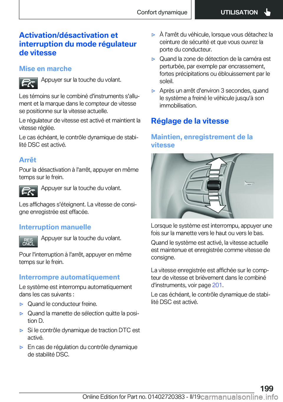 BMW X2 2019  Notices Demploi (in French) �A�c�t�i�v�a�t�i�o�n�/�d�é�s�a�c�t�i�v�a�t�i�o�n��e�t
�i�n�t�e�r�r�u�p�t�i�o�n��d�u��m�o�d�e��r�é�g�u�l�a�t�e�u�r
�d�e��v�i�t�e�s�s�e
�M�i�s�e��e�n��m�a�r�c�h�e �A�p�p�u�y�e�r��s�u�r��l�a�