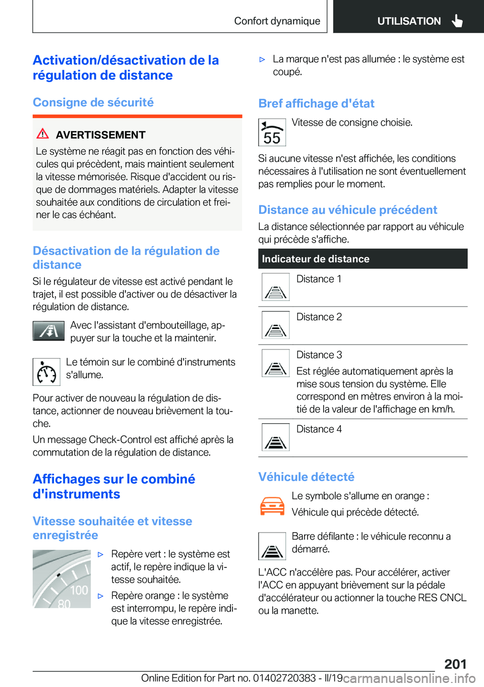 BMW X2 2019  Notices Demploi (in French) �A�c�t�i�v�a�t�i�o�n�/�d�é�s�a�c�t�i�v�a�t�i�o�n��d�e��l�a
�r�é�g�u�l�a�t�i�o�n��d�e��d�i�s�t�a�n�c�e
�C�o�n�s�i�g�n�e��d�e��s�é�c�u�r�i�t�é
�A�V�E�R�T�I�S�S�E�M�E�N�T
�L�e��s�y�s�t�è�m�e�