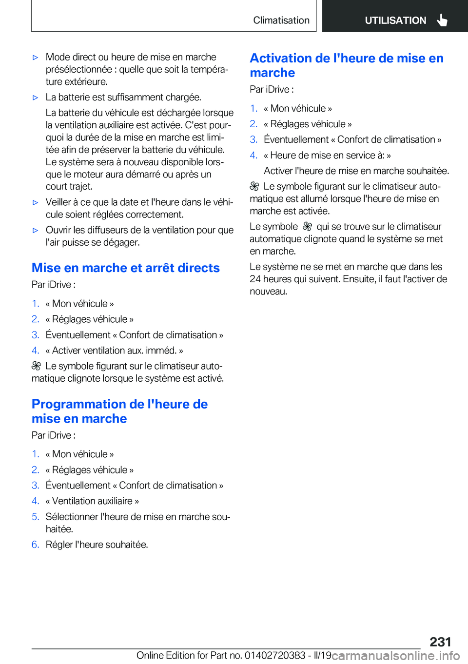 BMW X2 2019  Notices Demploi (in French) 'x�M�o�d�e��d�i�r�e�c�t��o�u��h�e�u�r�e��d�e��m�i�s�e��e�n��m�a�r�c�h�e�p�r�é�s�é�l�e�c�t�i�o�n�n�é�e��:��q�u�e�l�l�e��q�u�e��s�o�i�t��l�a��t�e�m�p�é�r�aj
�t�u�r�e��e�x�t�é�r�i