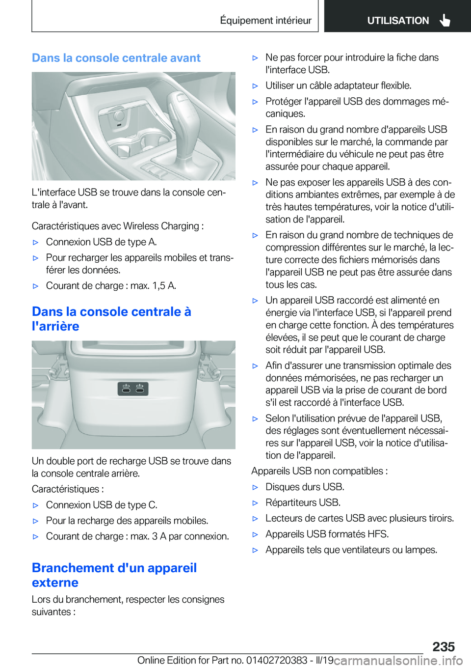 BMW X2 2019  Notices Demploi (in French) �D�a�n�s��l�a��c�o�n�s�o�l�e��c�e�n�t�r�a�l�e��a�v�a�n�t
�L�'�i�n�t�e�r�f�a�c�e��U�S�B��s�e��t�r�o�u�v�e��d�a�n�s��l�a��c�o�n�s�o�l�e��c�e�nj
�t�r�a�l�e��