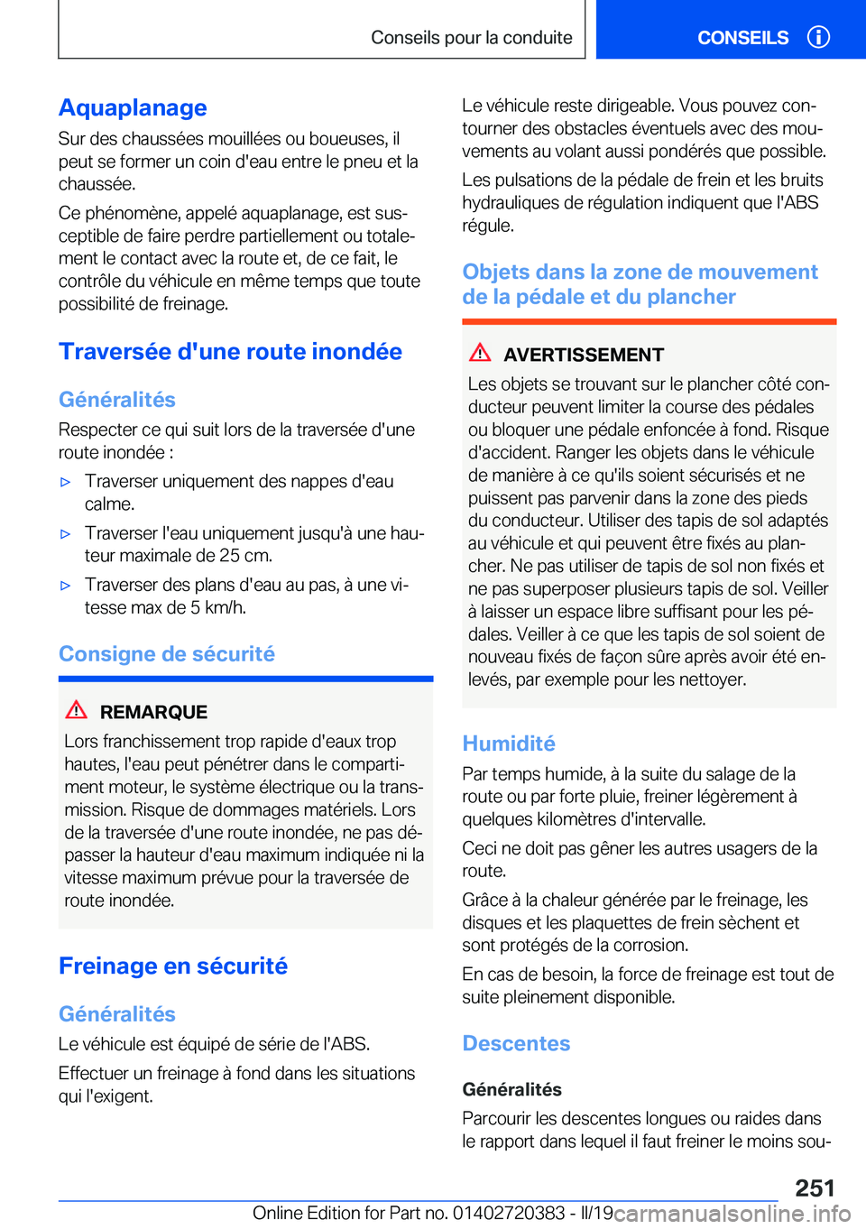 BMW X2 2019  Notices Demploi (in French) �A�q�u�a�p�l�a�n�a�g�e�S�u�r��d�e�s��c�h�a�u�s�s�é�e�s��m�o�u�i�l�l�é�e�s��o�u��b�o�u�e�u�s�e�s�,��i�l�p�e�u�t��s�e��f�o�r�m�e�r��u�n��c�o�i�n��d�'�e�a�u��e�n�t�r�e��l�e��p�n�e�u�