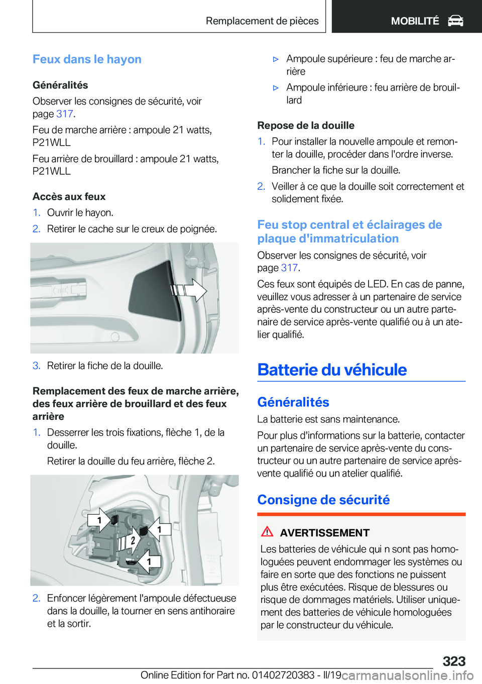 BMW X2 2019  Notices Demploi (in French) �F�e�u�x��d�a�n�s��l�e��h�a�y�o�n
�G�é�n�é�r�a�l�i�t�é�s
�O�b�s�e�r�v�e�r��l�e�s��c�o�n�s�i�g�n�e�s��d�e��s�é�c�u�r�i�t�é�,��v�o�i�r
�p�a�g�e� �3�1�7�.
�F�e�u��d�e��m�a�r�c�h�e��a�r�r