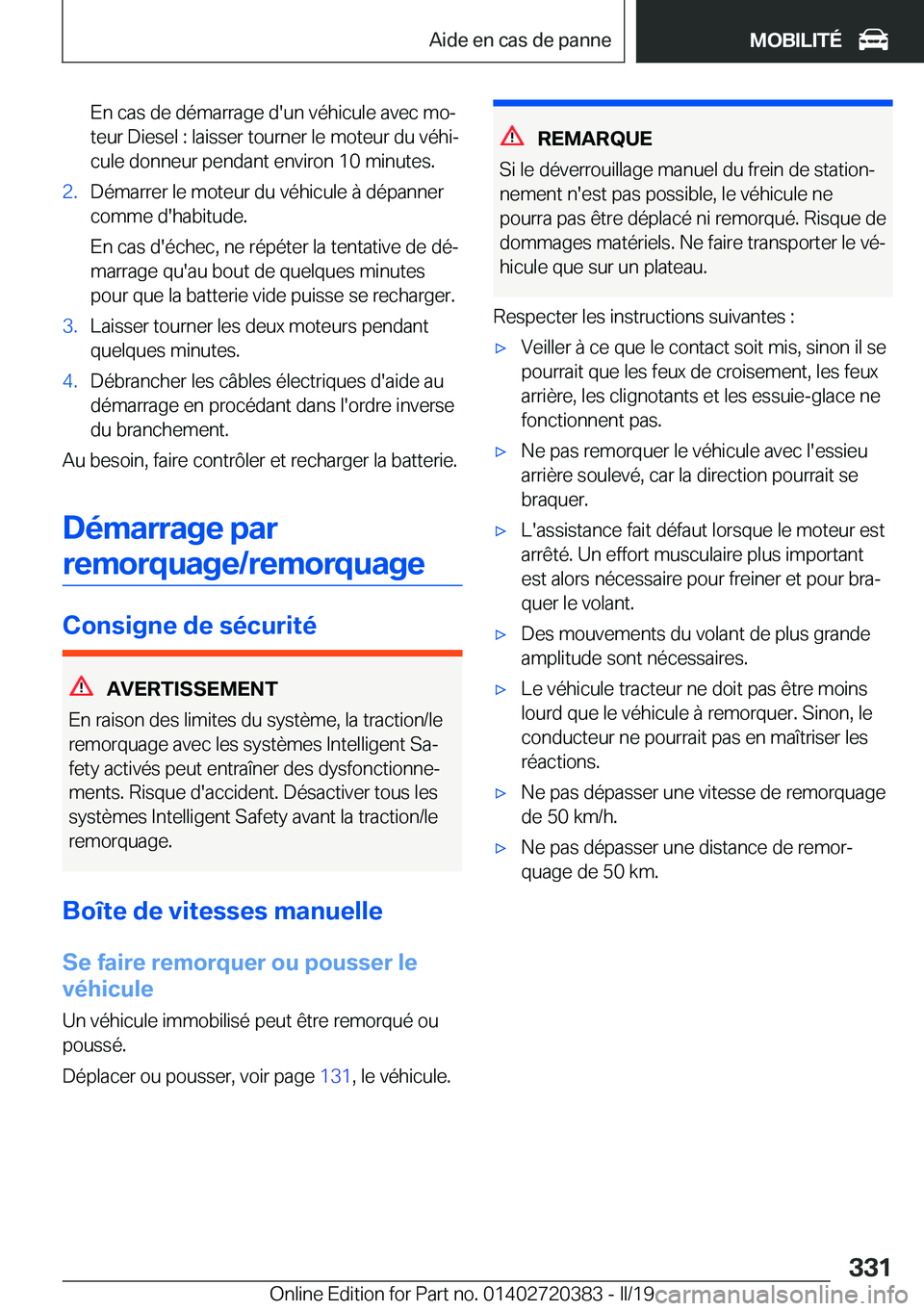 BMW X2 2019  Notices Demploi (in French) �E�n��c�a�s��d�e��d�é�m�a�r�r�a�g�e��d�'�u�n��v�é�h�i�c�u�l�e��a�v�e�c��m�oj
�t�e�u�r��D�i�e�s�e�l��:��l�a�i�s�s�e�r��t�o�u�r�n�e�r��l�e��m�o�t�e�u�r��d�u��v�é�h�ij
�c�u�l�e��