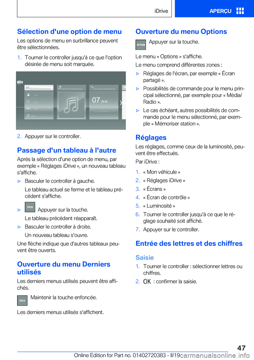 BMW X2 2019  Notices Demploi (in French) �S�é�l�e�c�t�i�o�n��d�'�u�n�e��o�p�t�i�o�n��d�e��m�e�n�u
�L�e�s��o�p�t�i�o�n�s��d�e��m�e�n�u��e�n��s�u�r�b�r�i�l�l�a�n�c�e��p�e�u�v�e�n�t
�ê�t�r�e��s�é�l�e�c�t�i�o�n�n�é�e�s�.�1�.�T