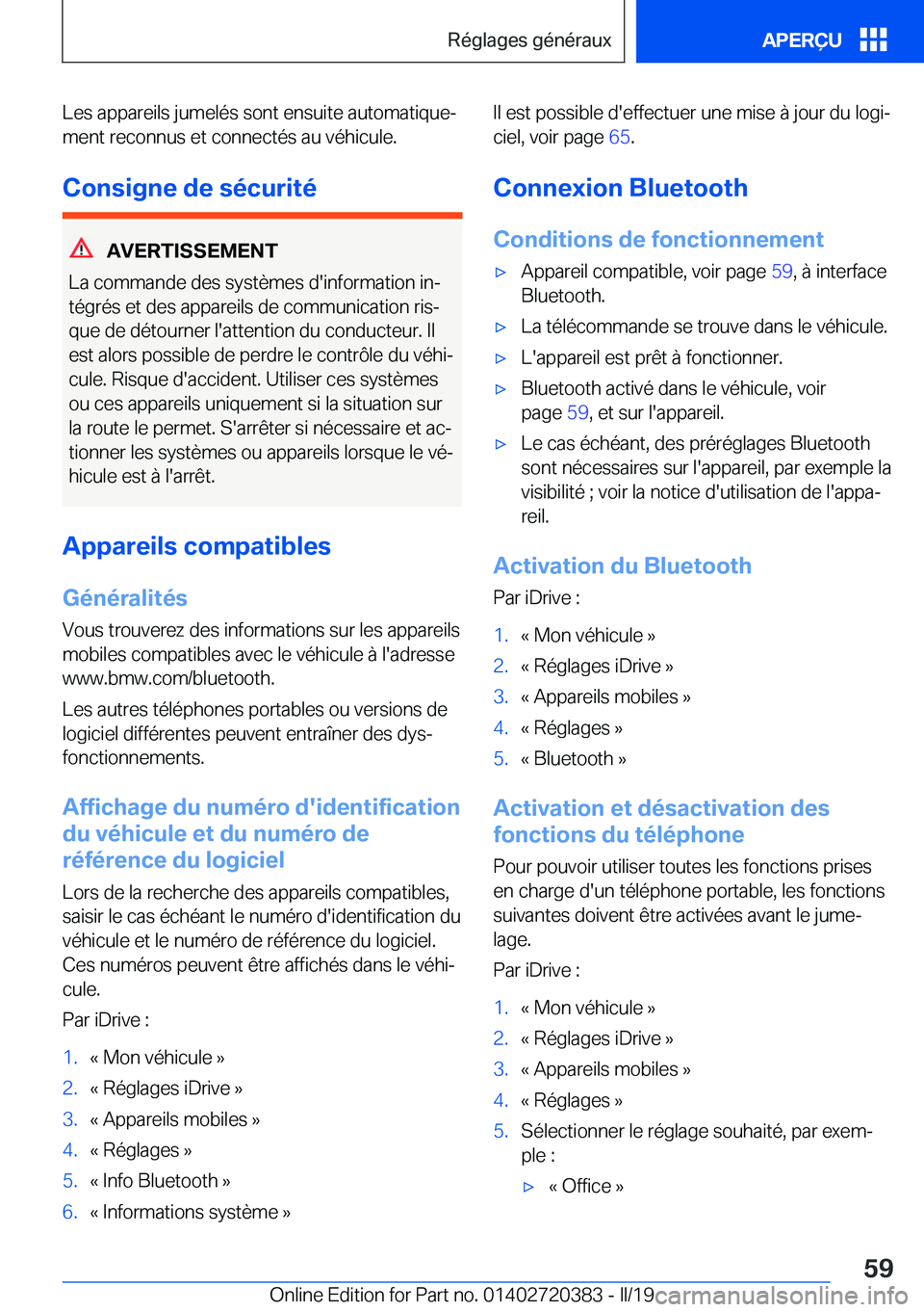BMW X2 2019  Notices Demploi (in French) �L�e�s��a�p�p�a�r�e�i�l�s��j�u�m�e�l�é�s��s�o�n�t��e�n�s�u�i�t�e��a�u�t�o�m�a�t�i�q�u�ej
�m�e�n�t��r�e�c�o�n�n�u�s��e�t��c�o�n�n�e�c�t�é�s��a�u��v�é�h�i�c�u�l�e�.
�C�o�n�s�i�g�n�e��d�e�