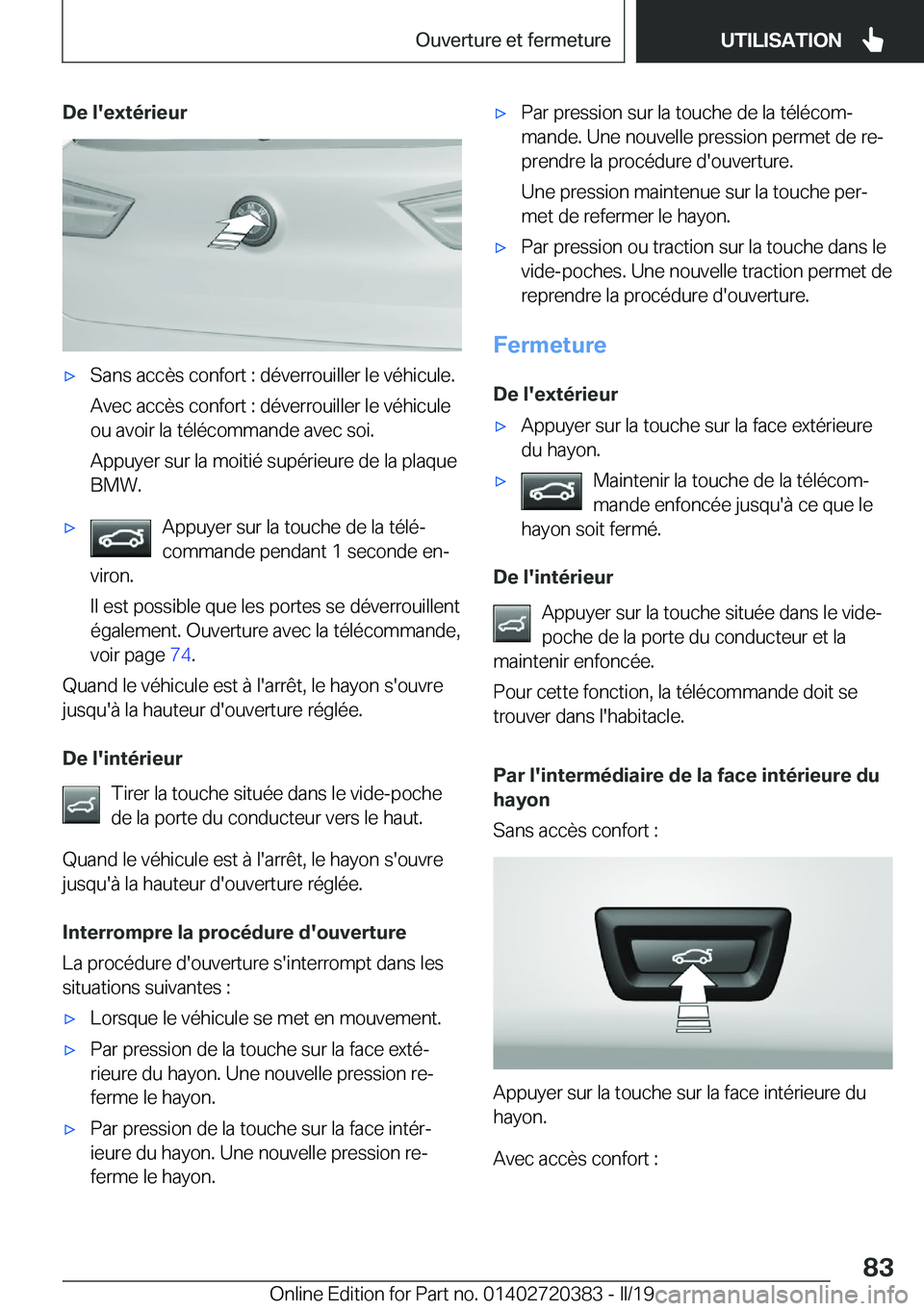 BMW X2 2019  Notices Demploi (in French) �D�e��l�'�e�x�t�é�r�i�e�u�r'x�S�a�n�s��a�c�c�è�s��c�o�n�f�o�r�t��:��d�é�v�e�r�r�o�u�i�l�l�e�r��l�e��v�é�h�i�c�u�l�e�.
�A�v�e�c��a�c�c�è�s��c�o�n�f�o�r�t��:��d�é�v�e�r�r�o�u�i�