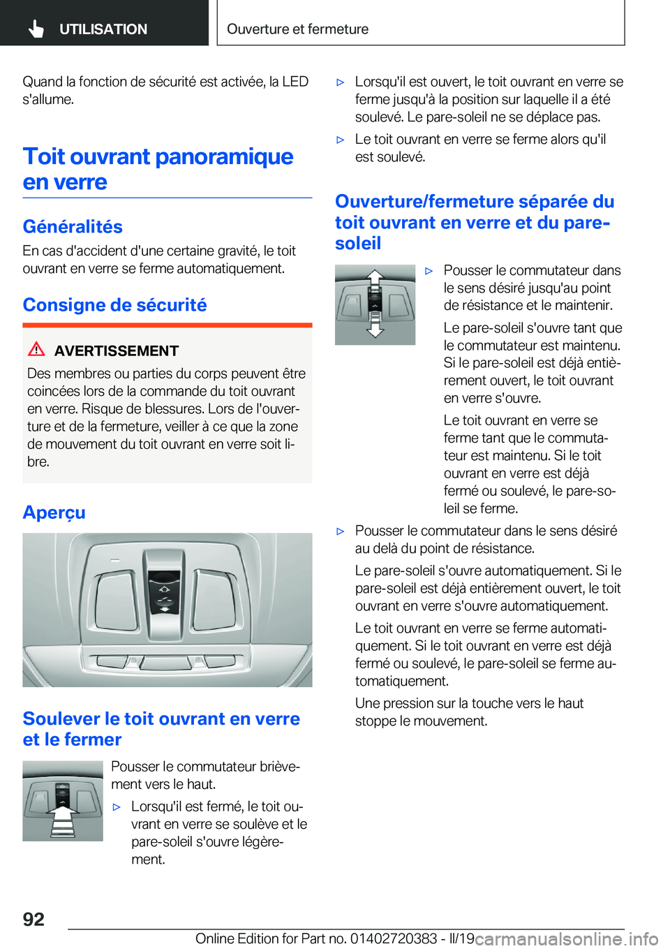 BMW X2 2019  Notices Demploi (in French) �Q�u�a�n�d��l�a��f�o�n�c�t�i�o�n��d�e��s�é�c�u�r�i�t�é��e�s�t��a�c�t�i�v�é�e�,��l�a��L�E�D
�s�'�a�l�l�u�m�e�.
�T�o�i�t��o�u�v�r�a�n�t��p�a�n�o�r�a�m�i�q�u�e�e�n��v�e�r�r�e
�G�é�n�é