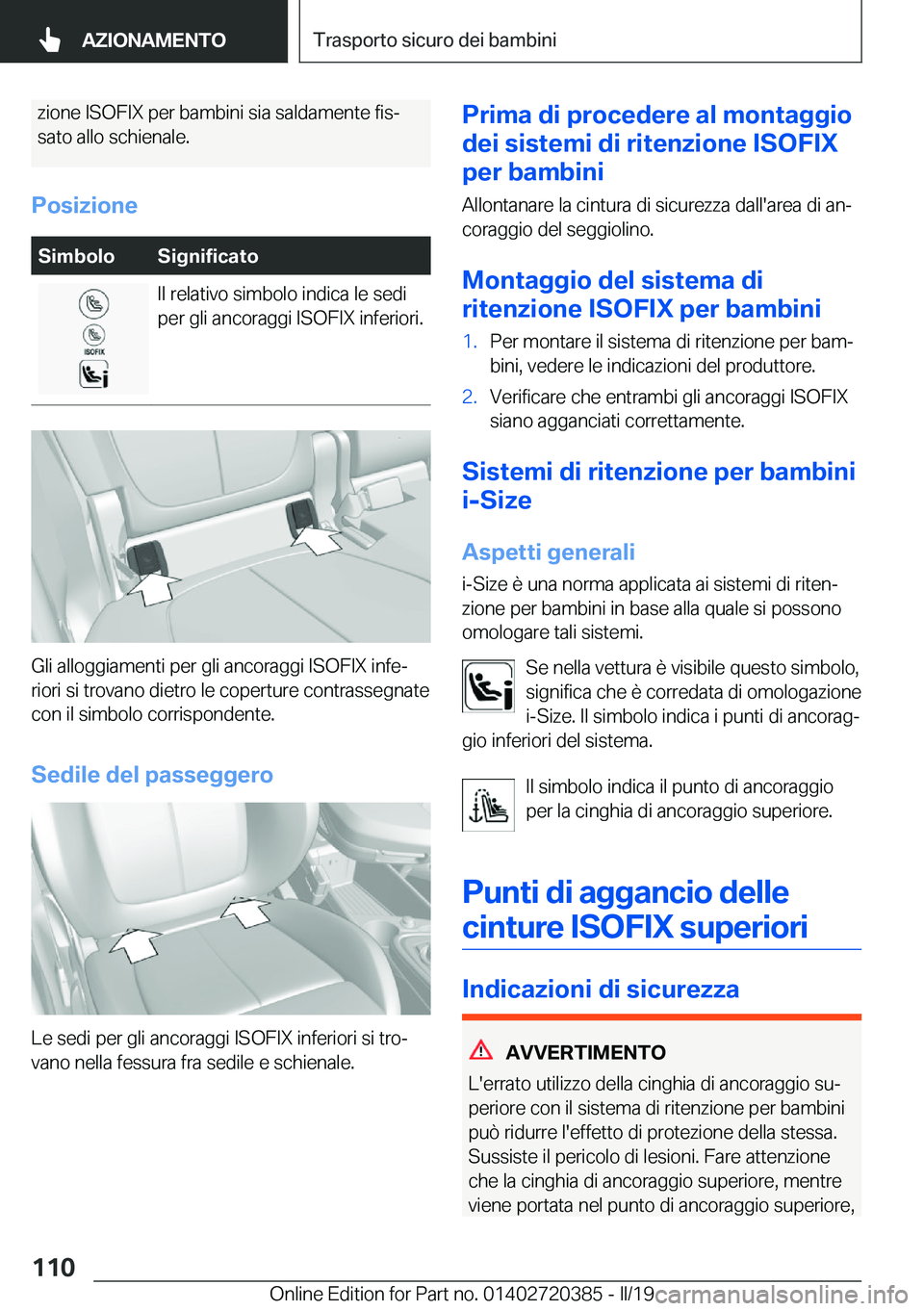 BMW X2 2019  Libretti Di Uso E manutenzione (in Italian) �z�i�o�n�e��I�S�O�F�I�X��p�e�r��b�a�m�b�i�n�i��s�i�a��s�a�l�d�a�m�e�n�t�e��f�i�sª�s�a�t�o��a�l�l�o��s�c�h�i�e�n�a�l�e�.
�P�o�s�i�z�i�o�n�e�S�i�m�b�o�l�o�S�i�g�n�i�f�i�c�a�t�o�I�l��r�e�l�a�t