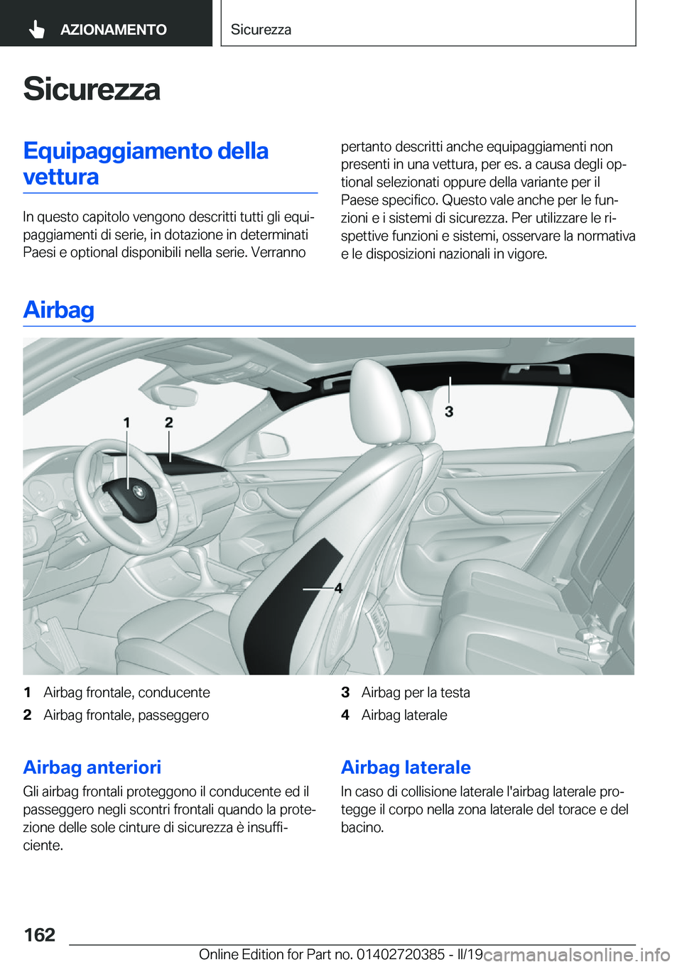 BMW X2 2019  Libretti Di Uso E manutenzione (in Italian) �S�i�c�u�r�e�z�z�a�E�q�u�i�p�a�g�g�i�a�m�e�n�t�o��d�e�l�l�a�v�e�t�t�u�r�a
�I�n��q�u�e�s�t�o��c�a�p�i�t�o�l�o��v�e�n�g�o�n�o��d�e�s�c�r�i�t�t�i��t�u�t�t�i��g�l�i��e�q�u�iª
�p�a�g�g�i�a�m�e�n�