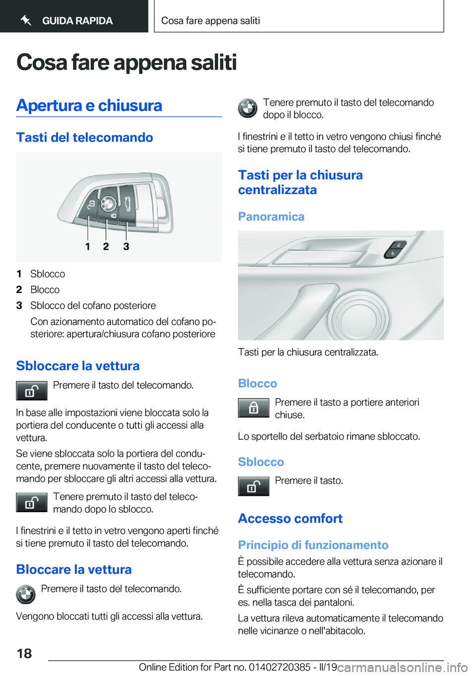 BMW X2 2019  Libretti Di Uso E manutenzione (in Italian) �C�o�s�a��f�a�r�e��a�p�p�e�n�a��s�a�l�i�t�i�A�p�e�r�t�u�r�a��e��c�h�i�u�s�u�r�a
�T�a�s�t�i��d�e�l��t�e�l�e�c�o�m�a�n�d�o
�1�S�b�l�o�c�c�o�2�B�l�o�c�c�o�3�S�b�l�o�c�c�o��d�e�l��c�o�f�a�n�o��p