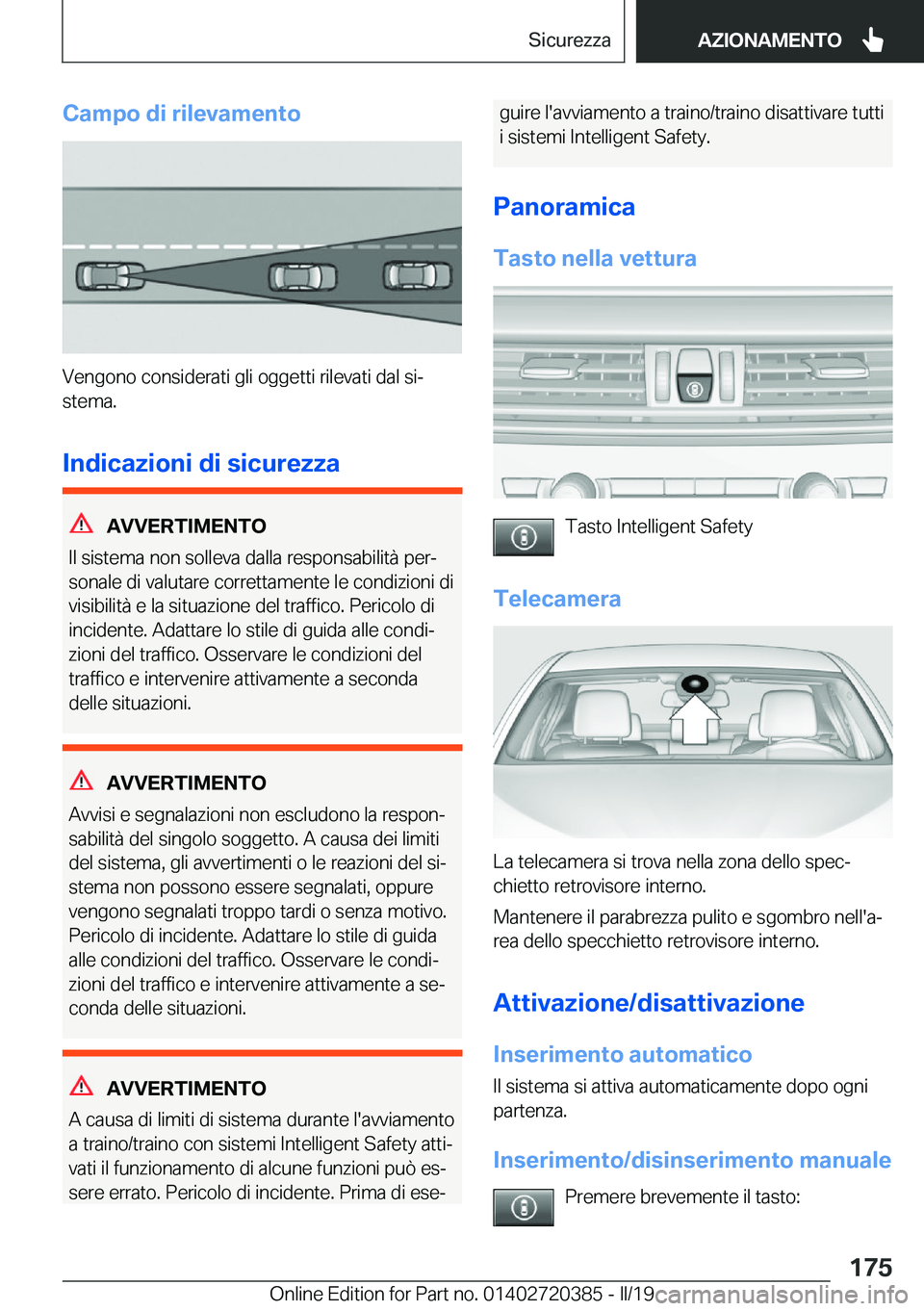 BMW X2 2019  Libretti Di Uso E manutenzione (in Italian) �C�a�m�p�o��d�i��r�i�l�e�v�a�m�e�n�t�o
�V�e�n�g�o�n�o��c�o�n�s�i�d�e�r�a�t�i��g�l�i��o�g�g�e�t�t�i��r�i�l�e�v�a�t�i��d�a�l��s�iª
�s�t�e�m�a�.
�I�n�d�i�c�a�z�i�o�n�i��d�i��s�i�c�u�r�e�z�z�a