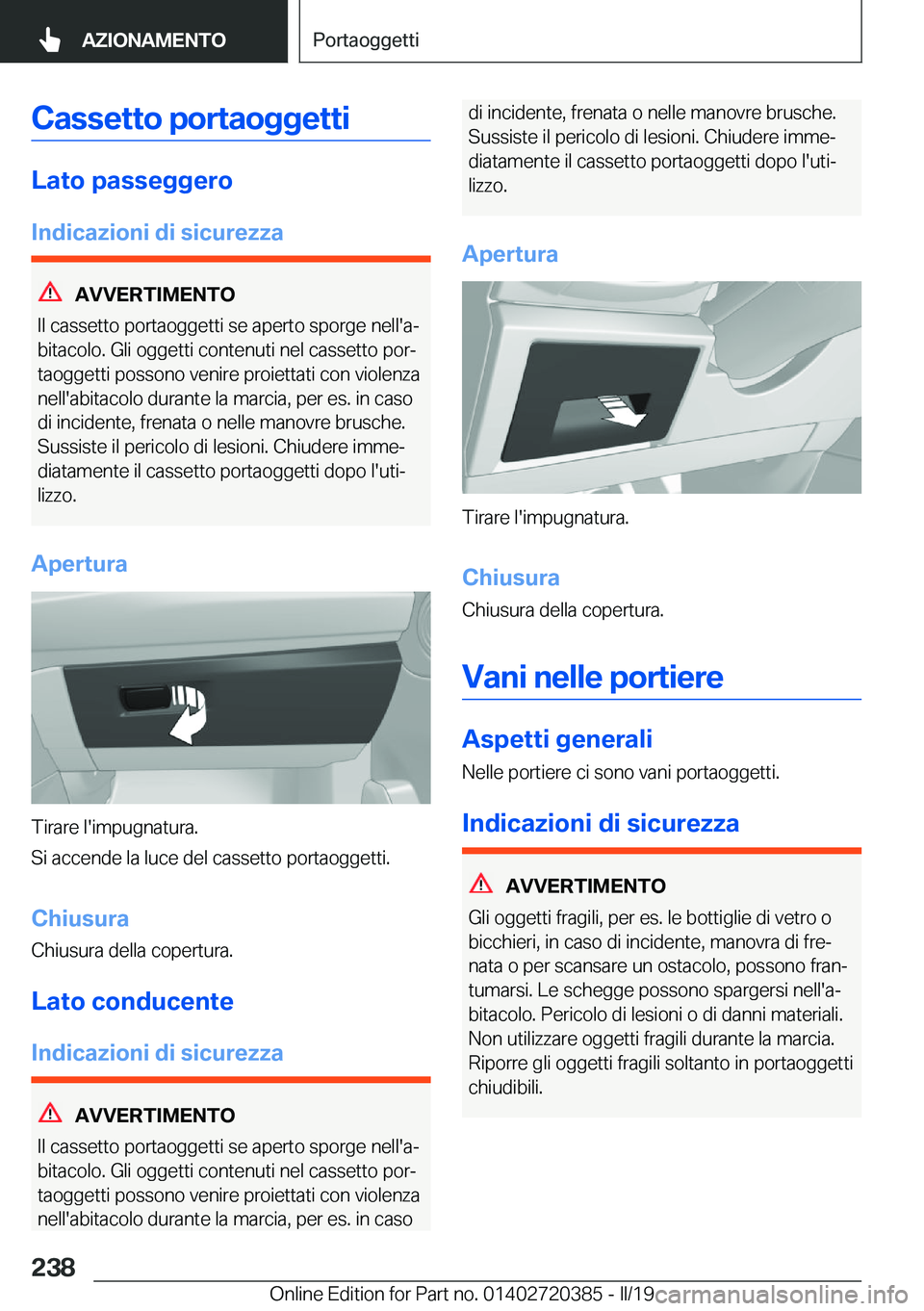 BMW X2 2019  Libretti Di Uso E manutenzione (in Italian) �C�a�s�s�e�t�t�o��p�o�r�t�a�o�g�g�e�t�t�i
�L�a�t�o��p�a�s�s�e�g�g�e�r�o�I�n�d�i�c�a�z�i�o�n�i��d�i��s�i�c�u�r�e�z�z�a
�A�V�V�E�R�T�I�M�E�N�T�O
�I�l��c�a�s�s�e�t�t�o��p�o�r�t�a�o�g�g�e�t�t�i��s�