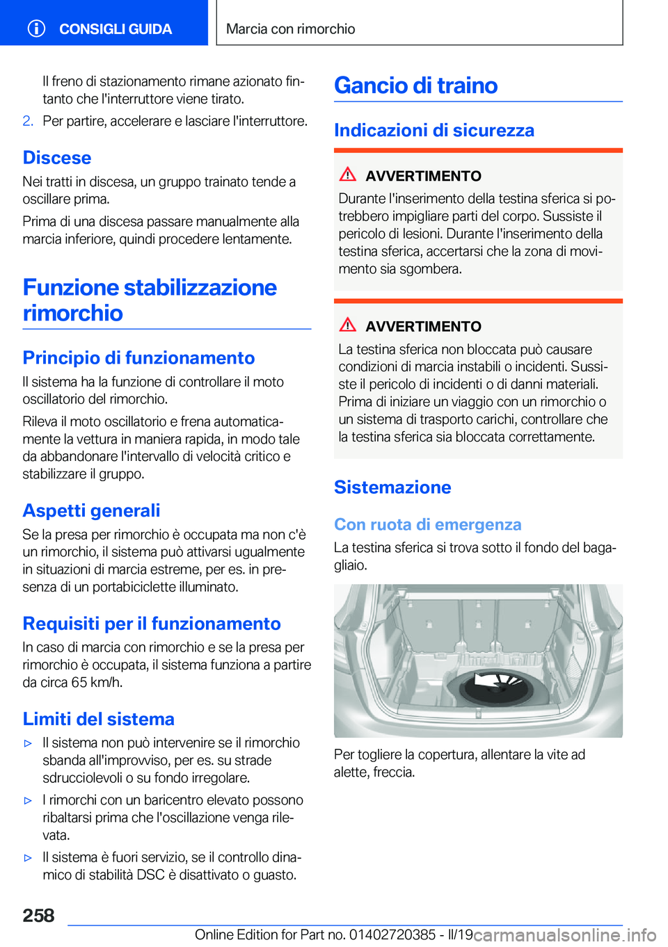BMW X2 2019  Libretti Di Uso E manutenzione (in Italian) �I�l��f�r�e�n�o��d�i��s�t�a�z�i�o�n�a�m�e�n�t�o��r�i�m�a�n�e��a�z�i�o�n�a�t�o��f�i�nª�t�a�n�t�o��c�h�e��l�'�i�n�t�e�r�r�u�t�t�o�r�e��v�i�e�n�e��t�i�r�a�t�o�.�2�.�P�e�r��p�a�r�t�i�r�e�