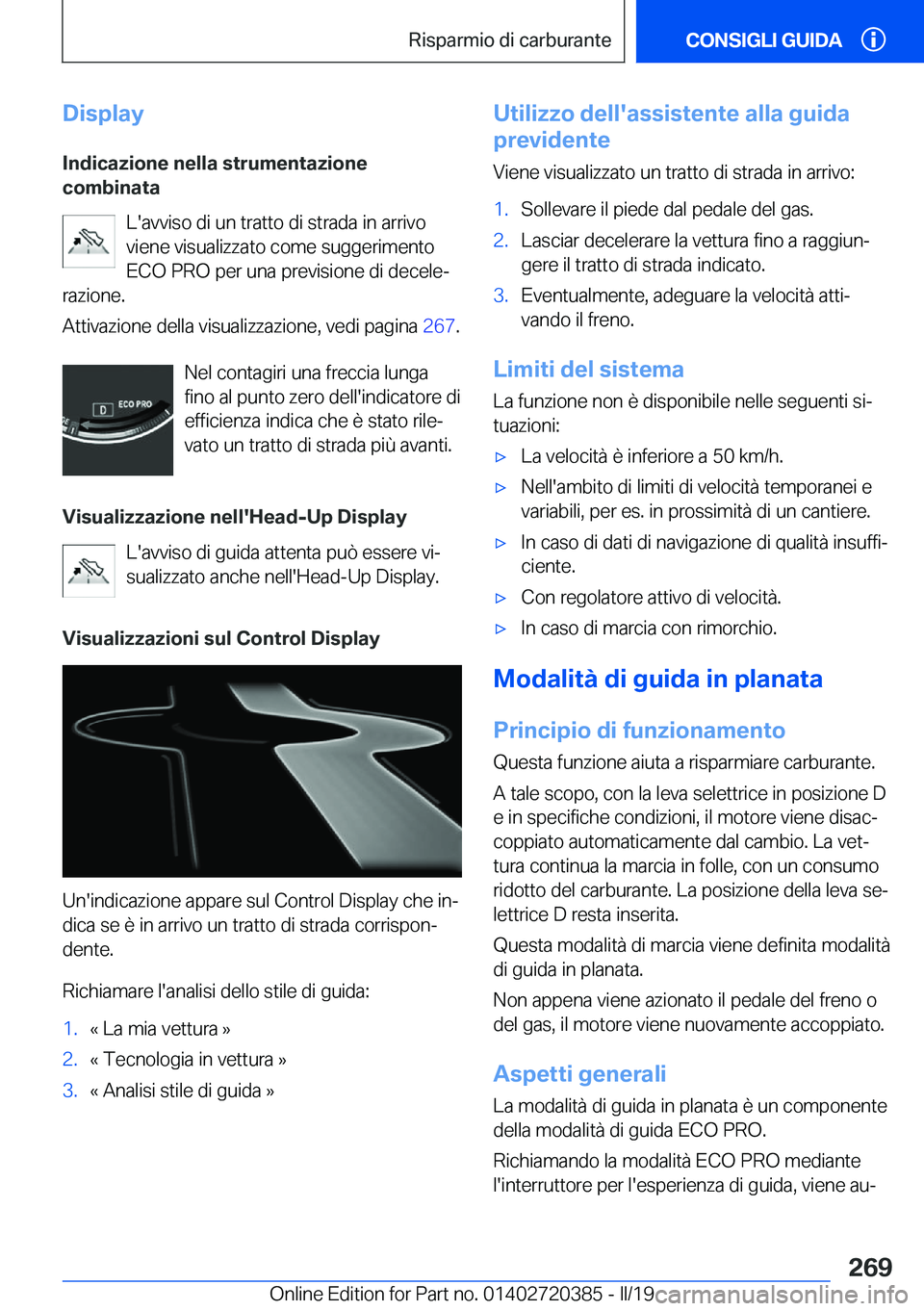 BMW X2 2019  Libretti Di Uso E manutenzione (in Italian) �D�i�s�p�l�a�y�I�n�d�i�c�a�z�i�o�n�e��n�e�l�l�a��s�t�r�u�m�e�n�t�a�z�i�o�n�e
�c�o�m�b�i�n�a�t�a
�L�'�a�v�v�i�s�o��d�i��u�n��t�r�a�t�t�o��d�i��s�t�r�a�d�a��i�n��a�r�r�i�v�o
�v�i�e�n�e��v�