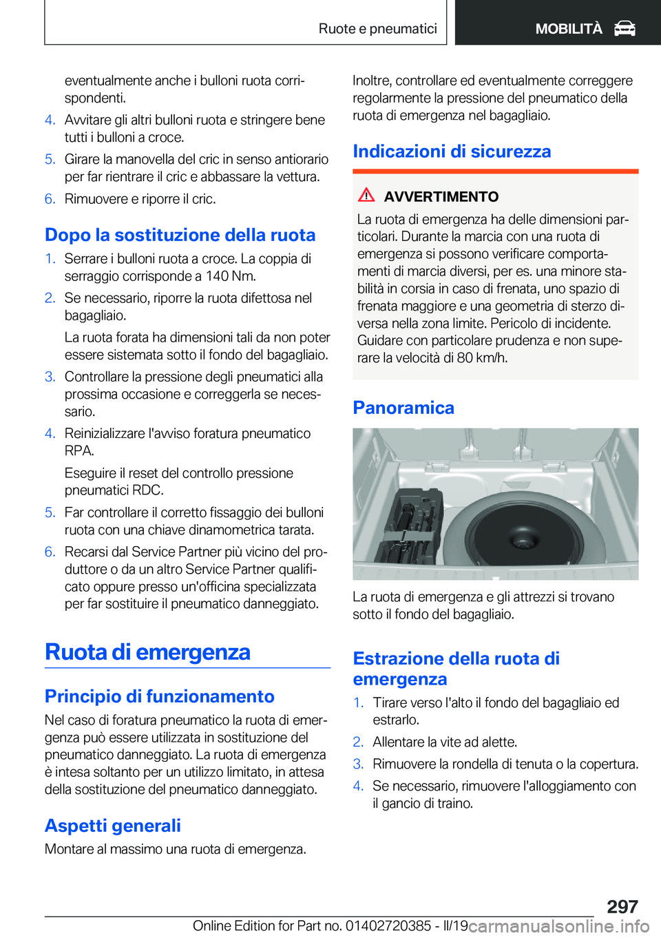 BMW X2 2019  Libretti Di Uso E manutenzione (in Italian) �e�v�e�n�t�u�a�l�m�e�n�t�e��a�n�c�h�e��i��b�u�l�l�o�n�i��r�u�o�t�a��c�o�r�r�iª
�s�p�o�n�d�e�n�t�i�.�4�.�A�v�v�i�t�a�r�e��g�l�i��a�l�t�r�i��b�u�l�l�o�n�i��r�u�o�t�a��e��s�t�r�i�n�g�e�r�e�