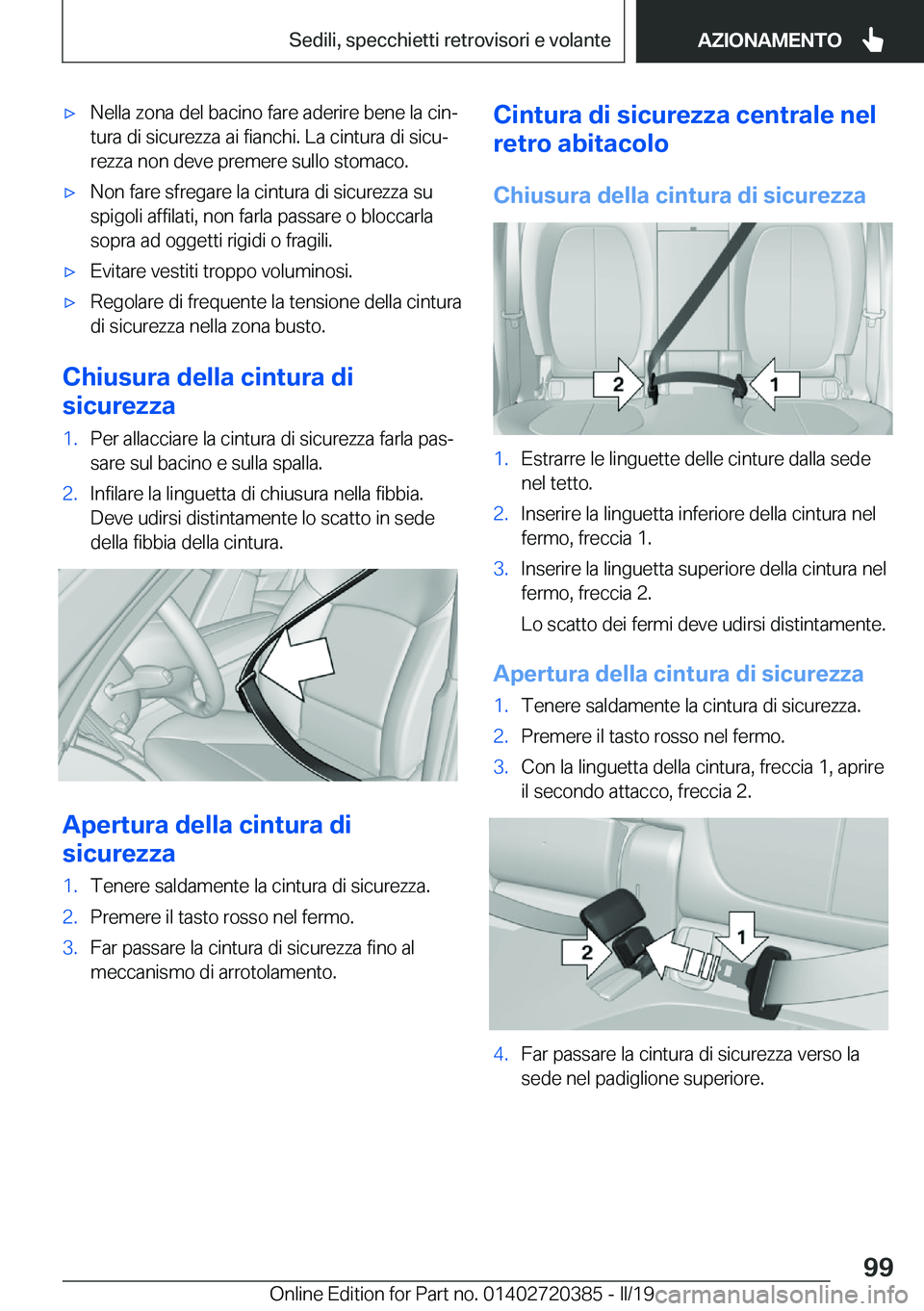 BMW X2 2019  Libretti Di Uso E manutenzione (in Italian) 'x�N�e�l�l�a��z�o�n�a��d�e�l��b�a�c�i�n�o��f�a�r�e��a�d�e�r�i�r�e��b�e�n�e��l�a��c�i�nª�t�u�r�a��d�i��s�i�c�u�r�e�z�z�a��a�i��f�i�a�n�c�h�i�.��L�a��c�i�n�t�u�r�a��d�i��s�i�c�uª